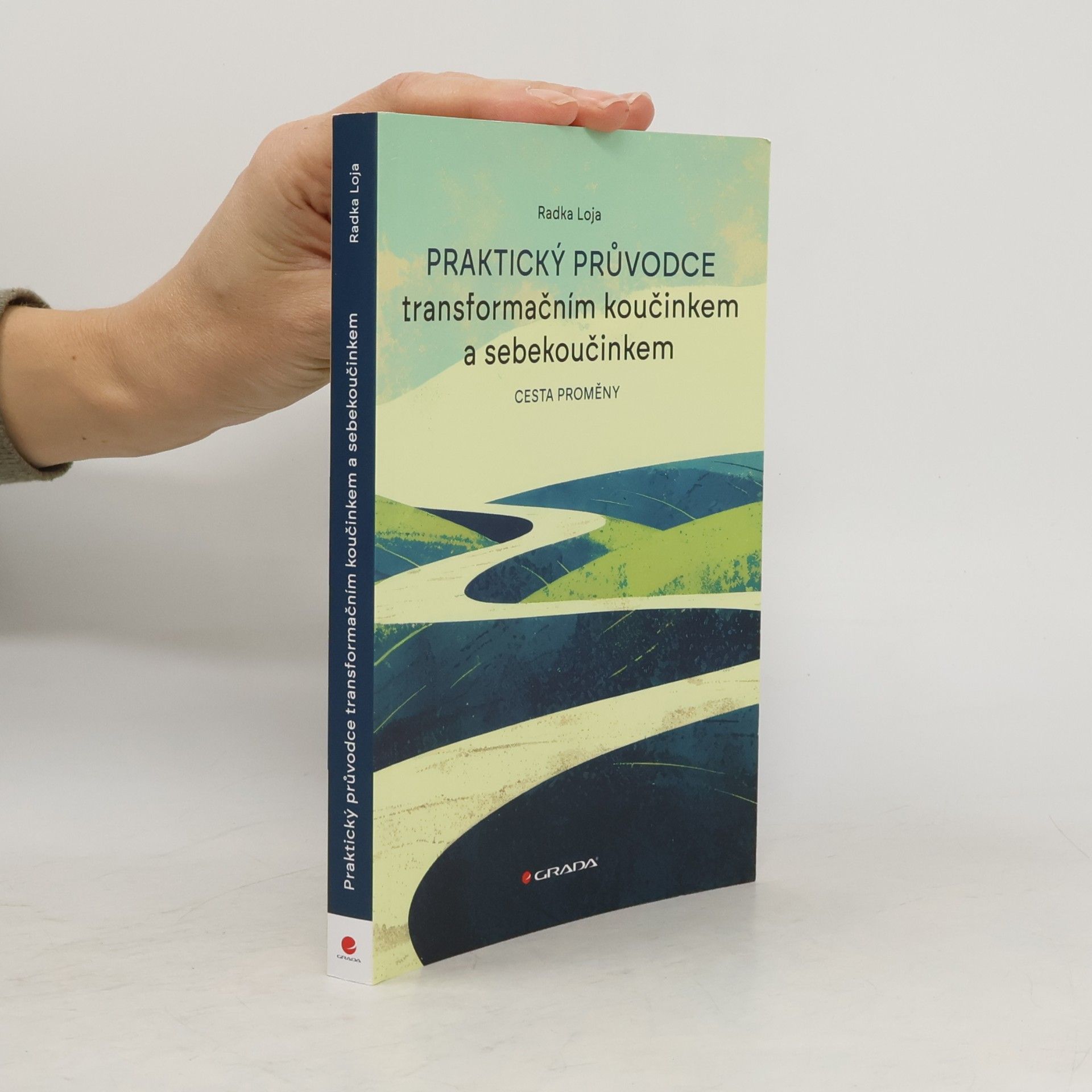 Praktický průvodce transformačním koučinkem a sebekoučinkem