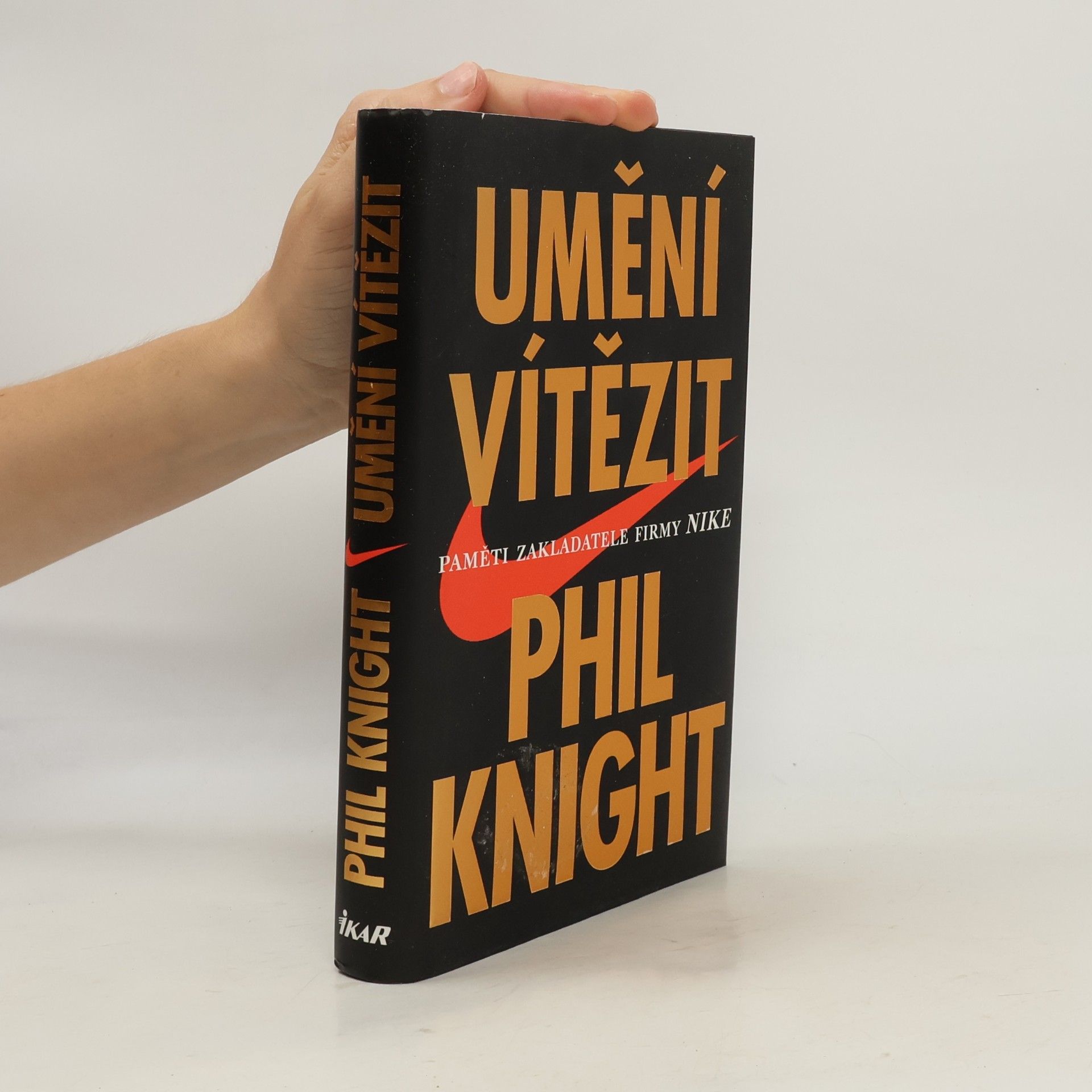Phil Knight Umění vítězit. Paměti zakladatele firmy Nike.