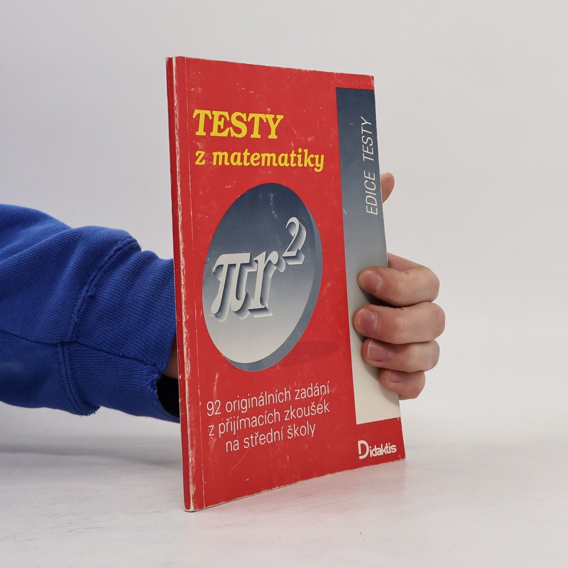 Autorenkollektiv Testy z matematiky : 92 originálních zadání z přijímacích zkoušek na střední školy