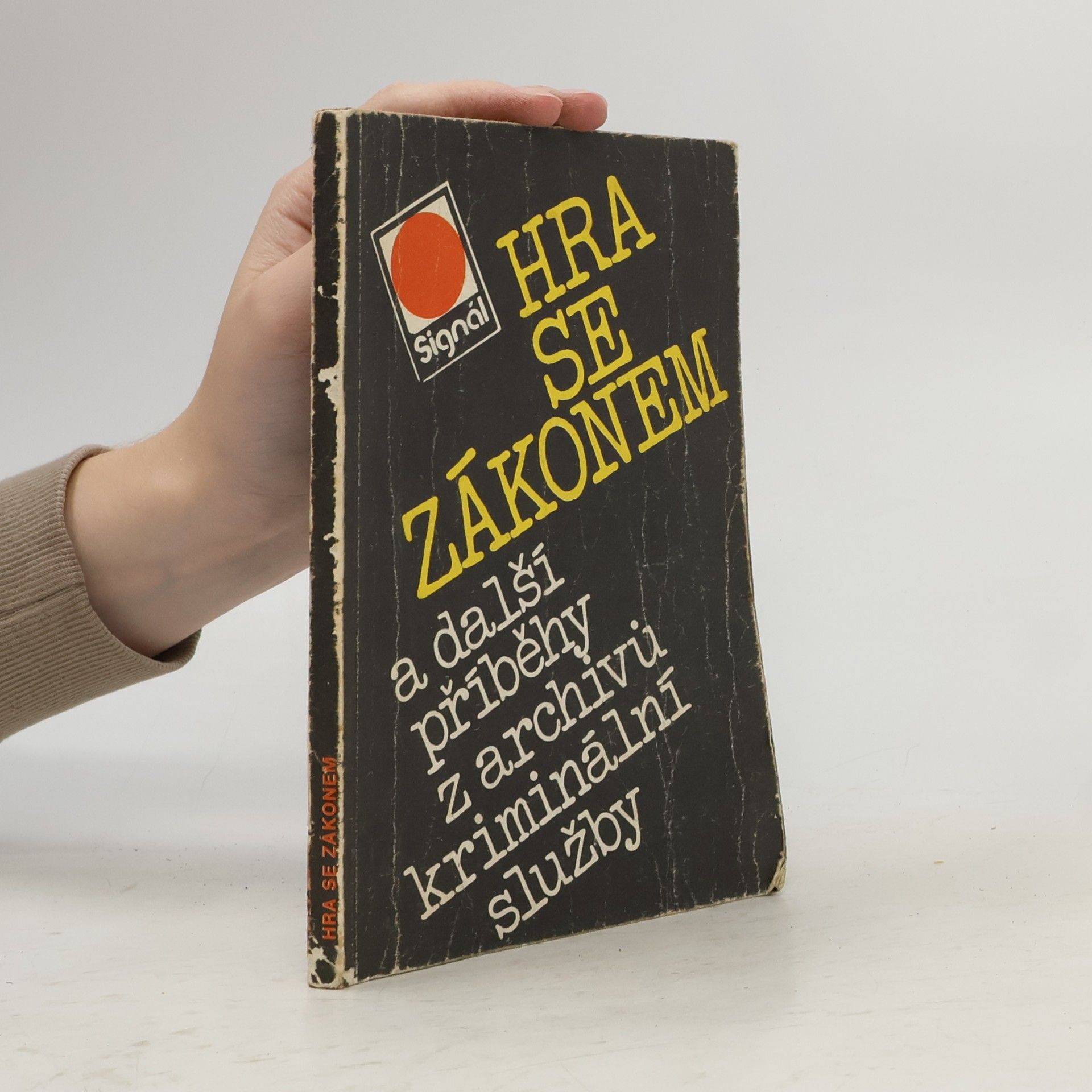 Hra se zákonem a další příběhy z archivů kriminální služby