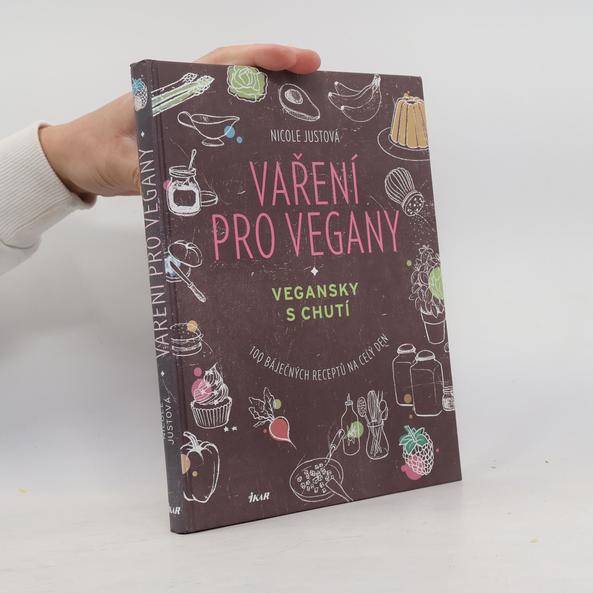 Nicole Just Vaření pro vegany: Vegansky s chutí : 100 báječných receptů na celý den
