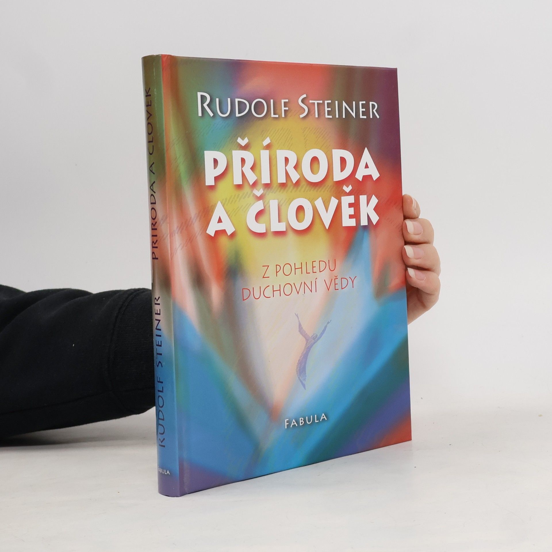 Rudolf Steiner Příroda a člověk: Z pohledu duchovní vědy