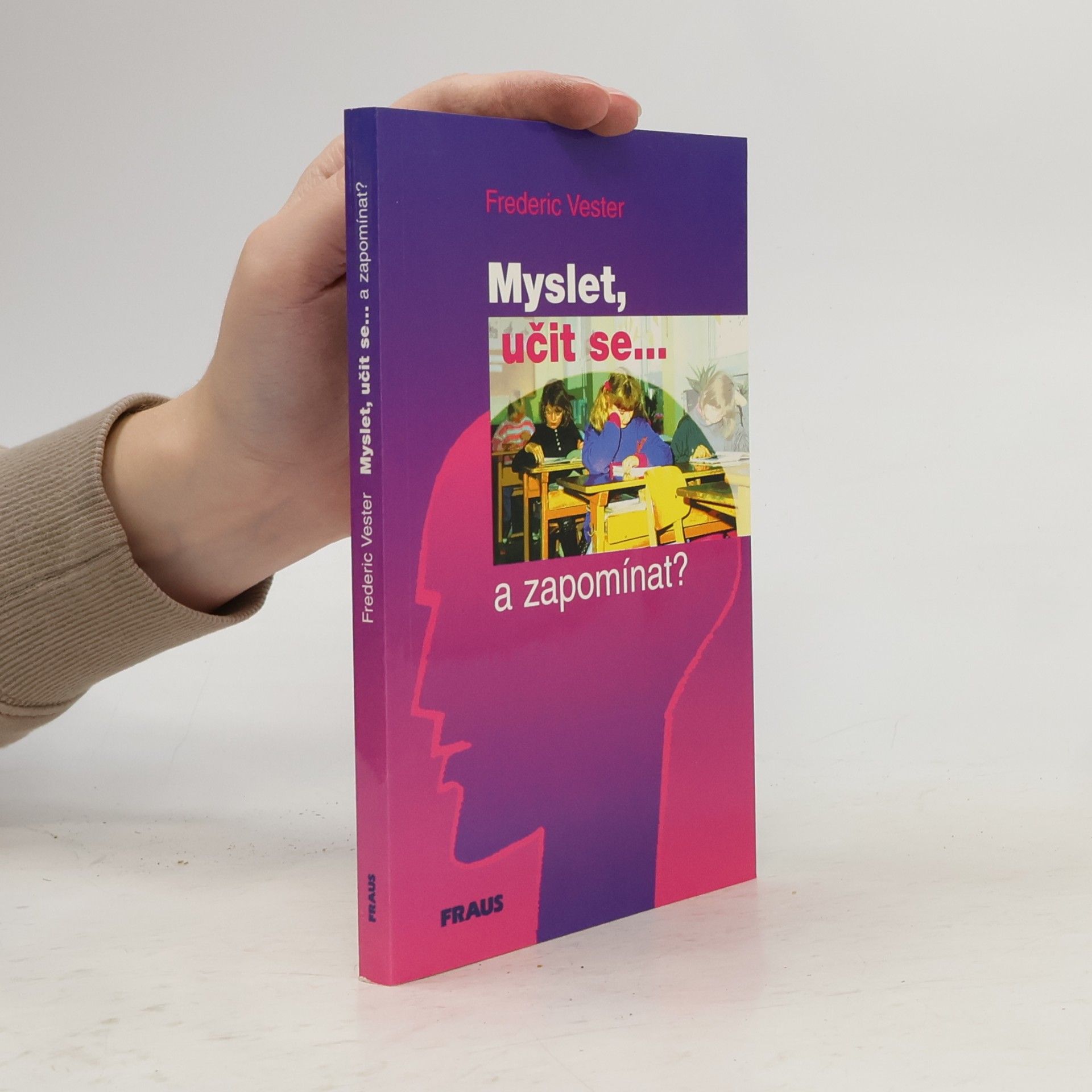Myslet, učit se. ...a zapomínat?