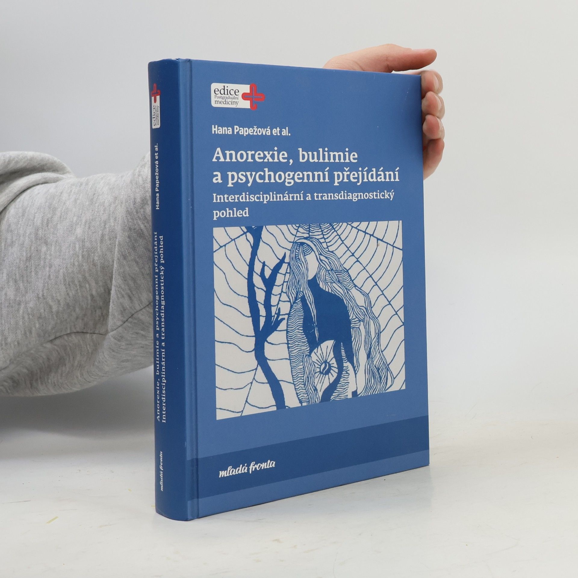 Anorexie, bulimie a psychogenní přejídání: Interdisciplinární a transdiagnostický pohled