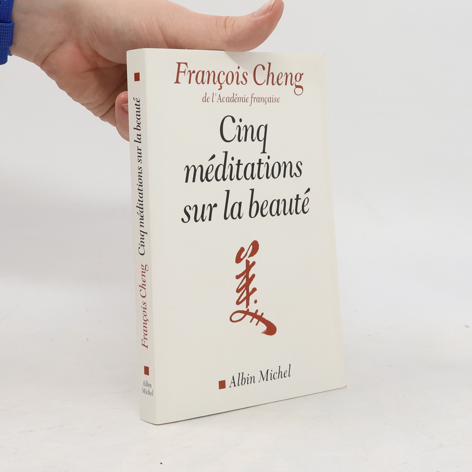 François Cheng Cinq méditations sur la beauté