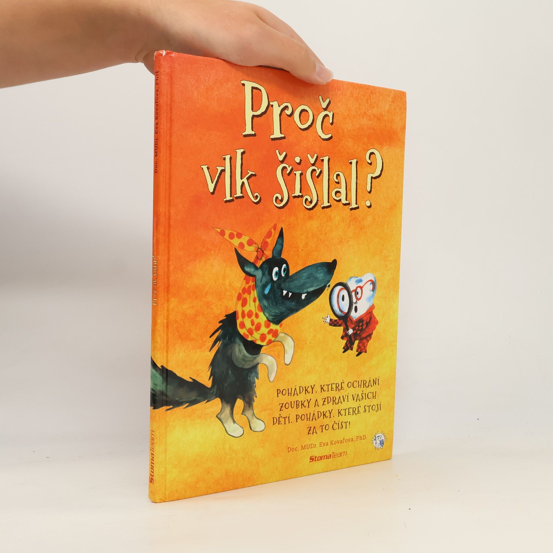 Proč vlk šišlal? : pohádky, které stojí za to číst : 18 pohádek, které pomohou ochránit zoubky a zdraví vašich dětí
