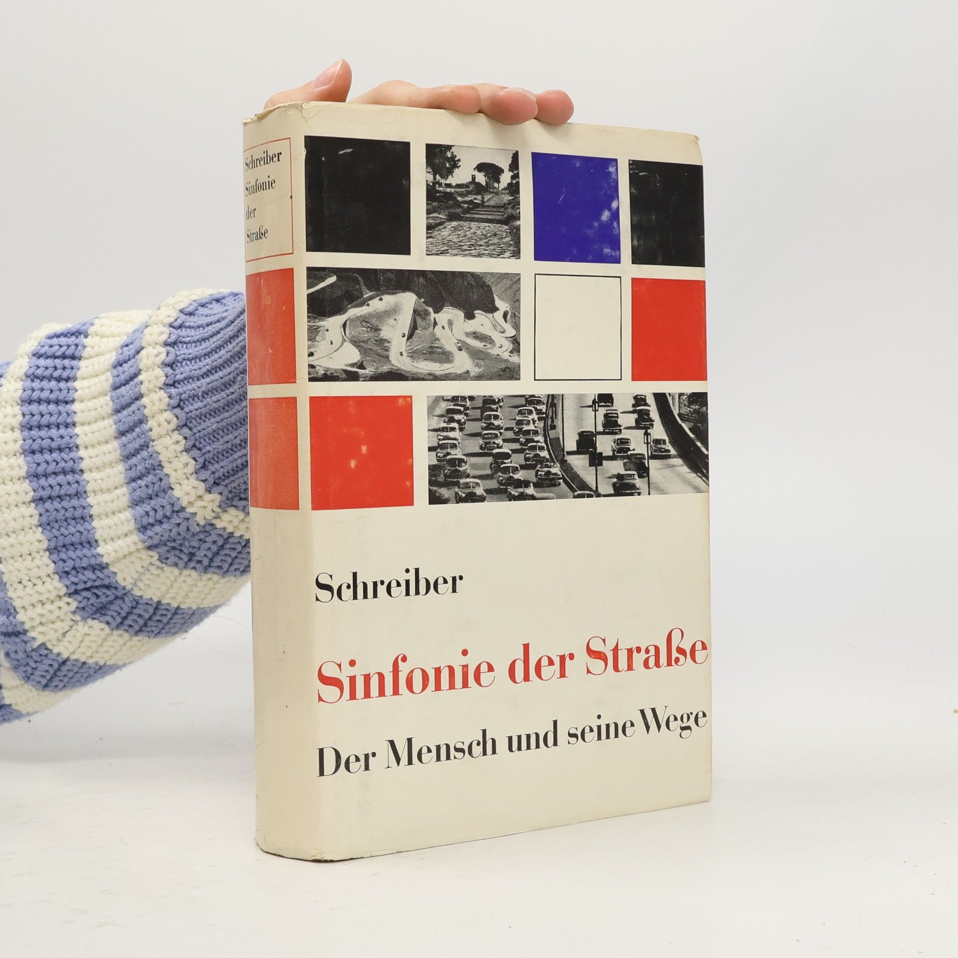 Hermann Schreiber Sinfonie der Straße. Der Mensch und seine Wege von den Karawanenpfaden bis zum Super-Highway