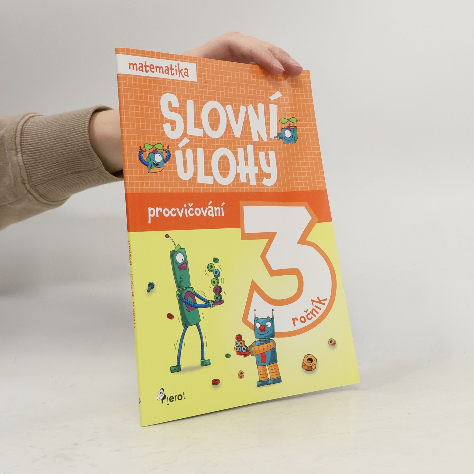 Various authors Slovní úlohy : 3. ročník Matematika 3 Slovní úlohy procvičování - matematika 3