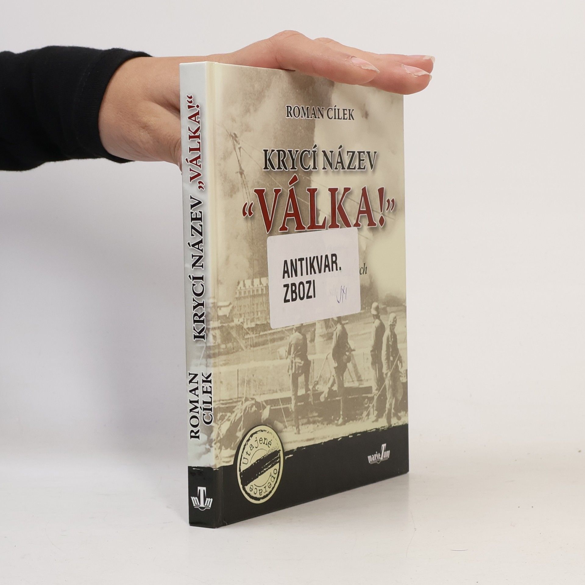 Roman Cílek Krycí název "Válka!" : ze zákulisí nacistických tajných služeb