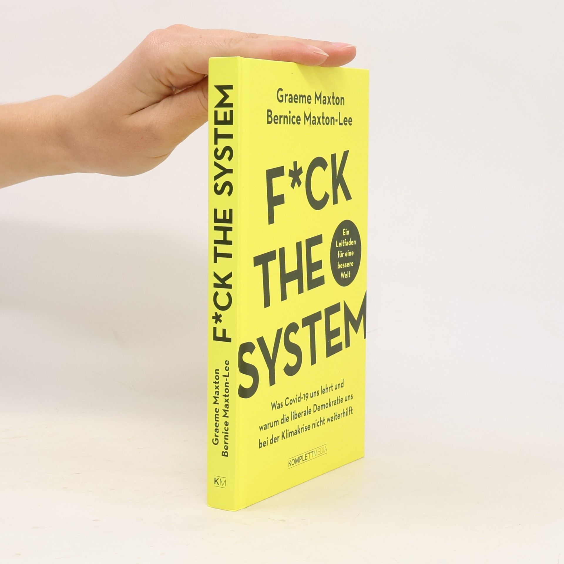 Fuck the system. Was Covid-19 uns lehrt und warum die liberale Demokratie uns bei der Klimakrise nicht weiterhilft