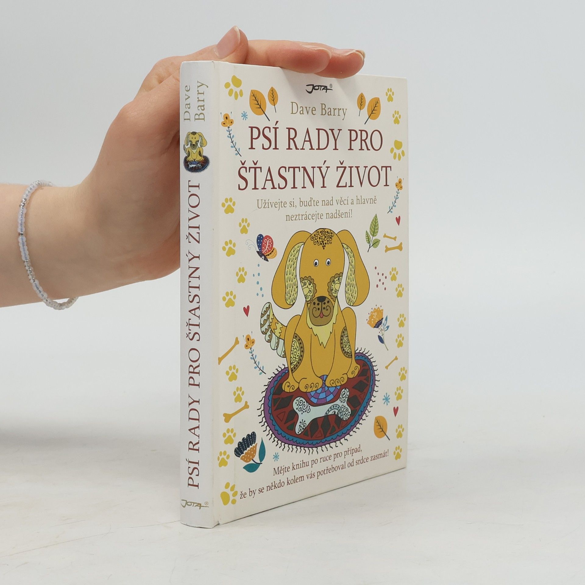 Psí rady pro šťastný život. Užívejte si, buďte nad věcí a hlavně neztrácejte nadšení!
