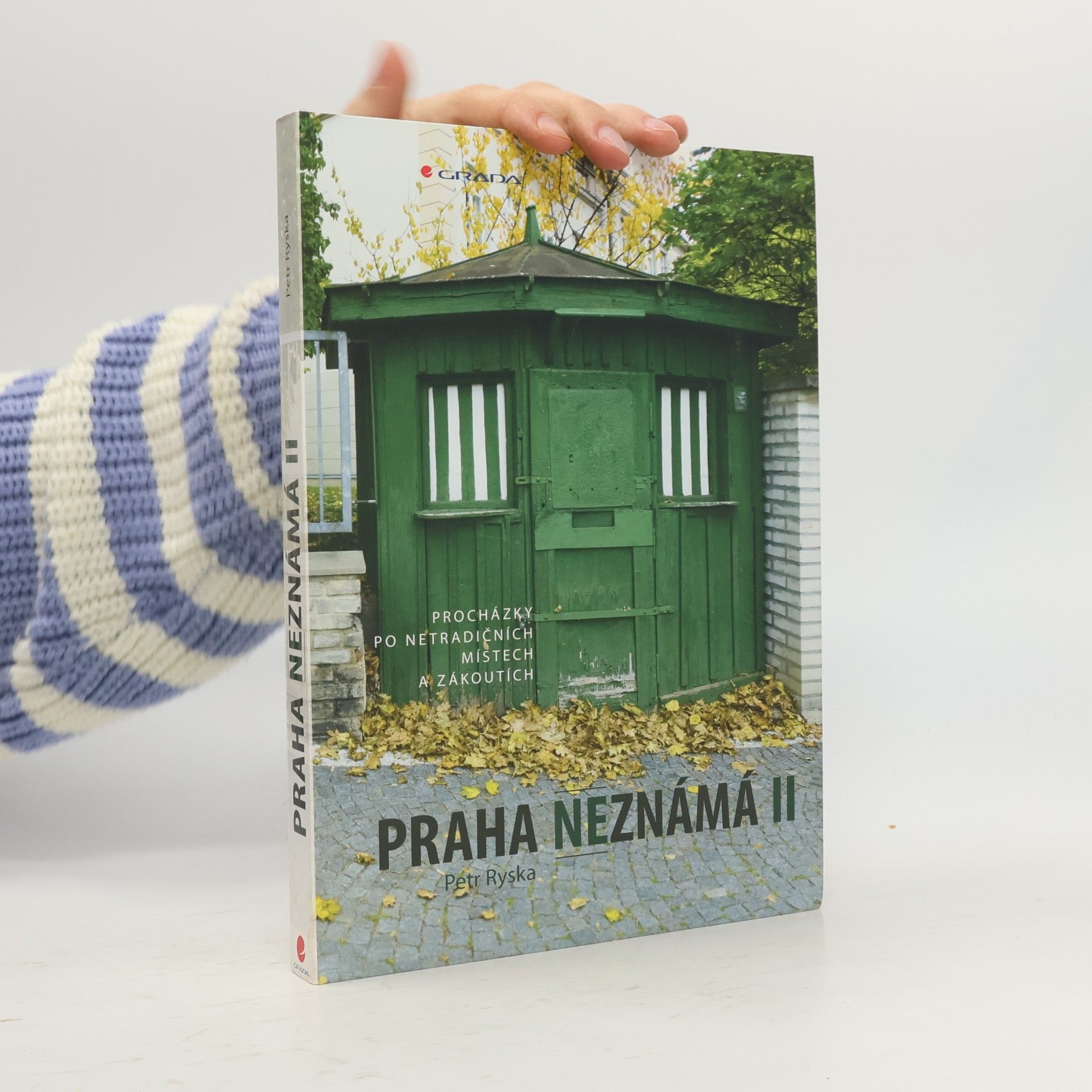 Praha neznámá. Procházky po netradičních místech a zákoutích. II