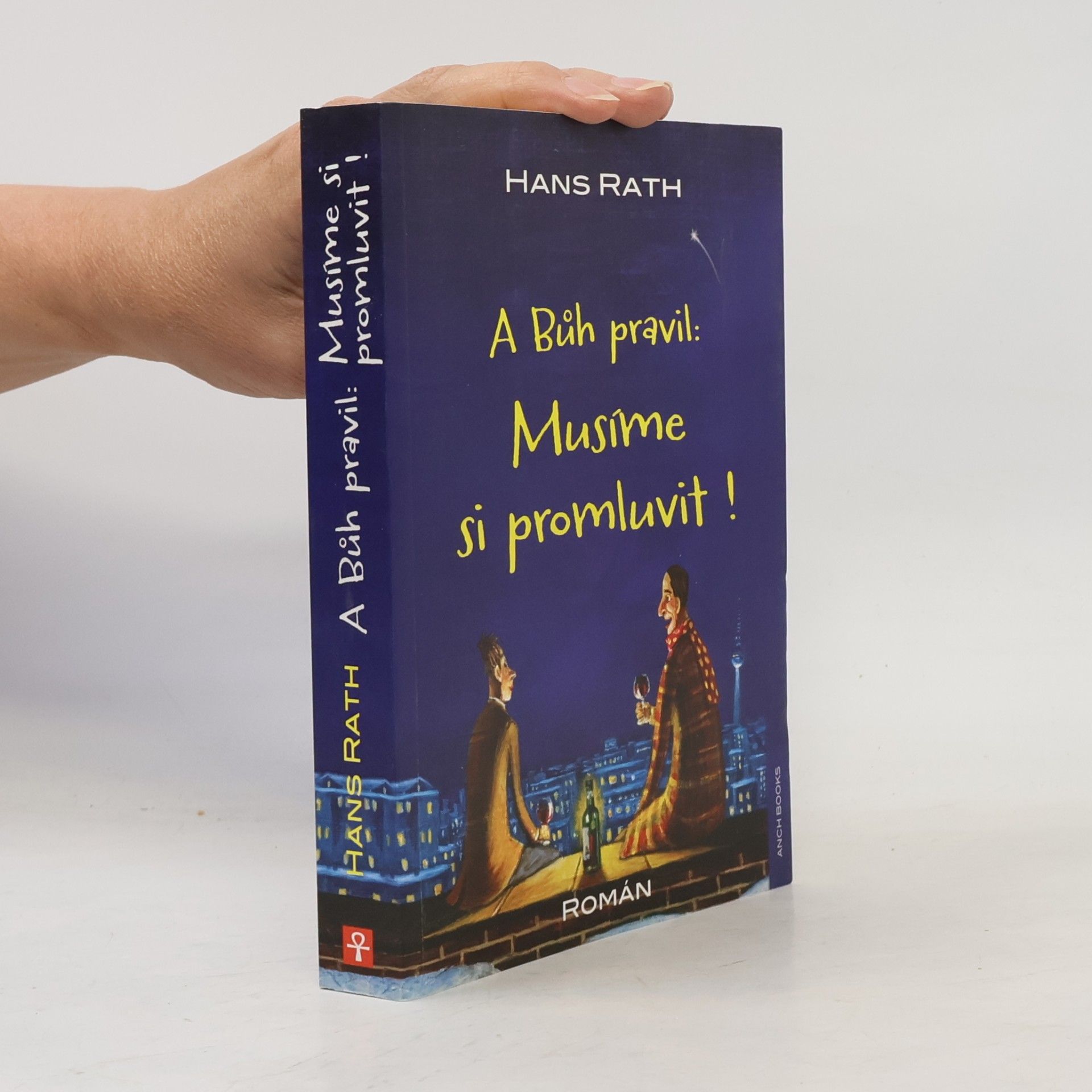 Hans Rath A Bůh pravil: Musíme si promluvit!