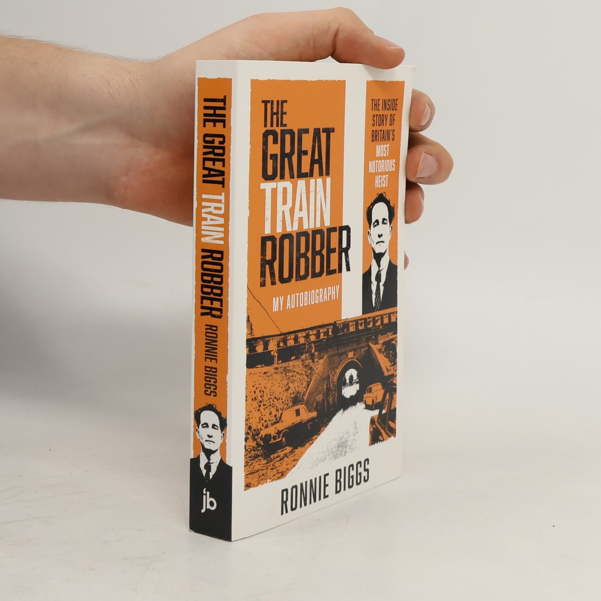 The Great Train Robber: My Autobiography: The Inside Story of Britain's Most Notorious Heist