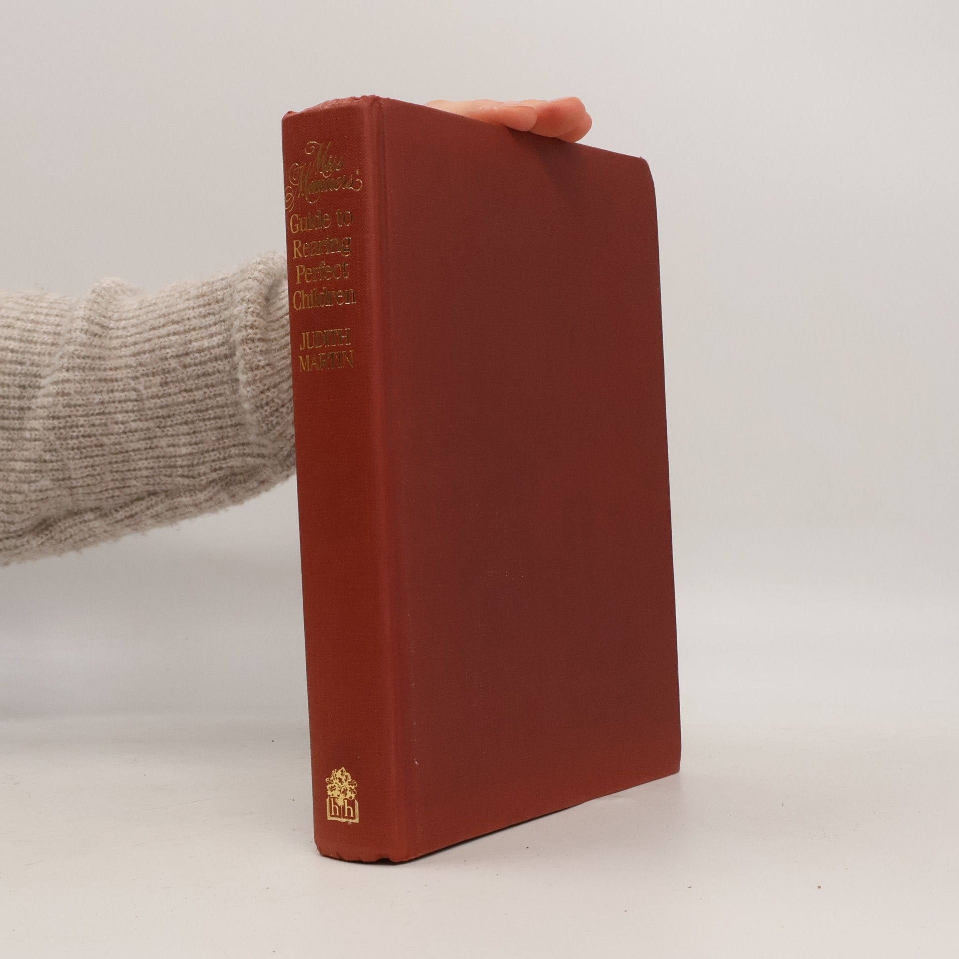 Judith Martin Miss Manners' Guide to Rearing Perfect Children