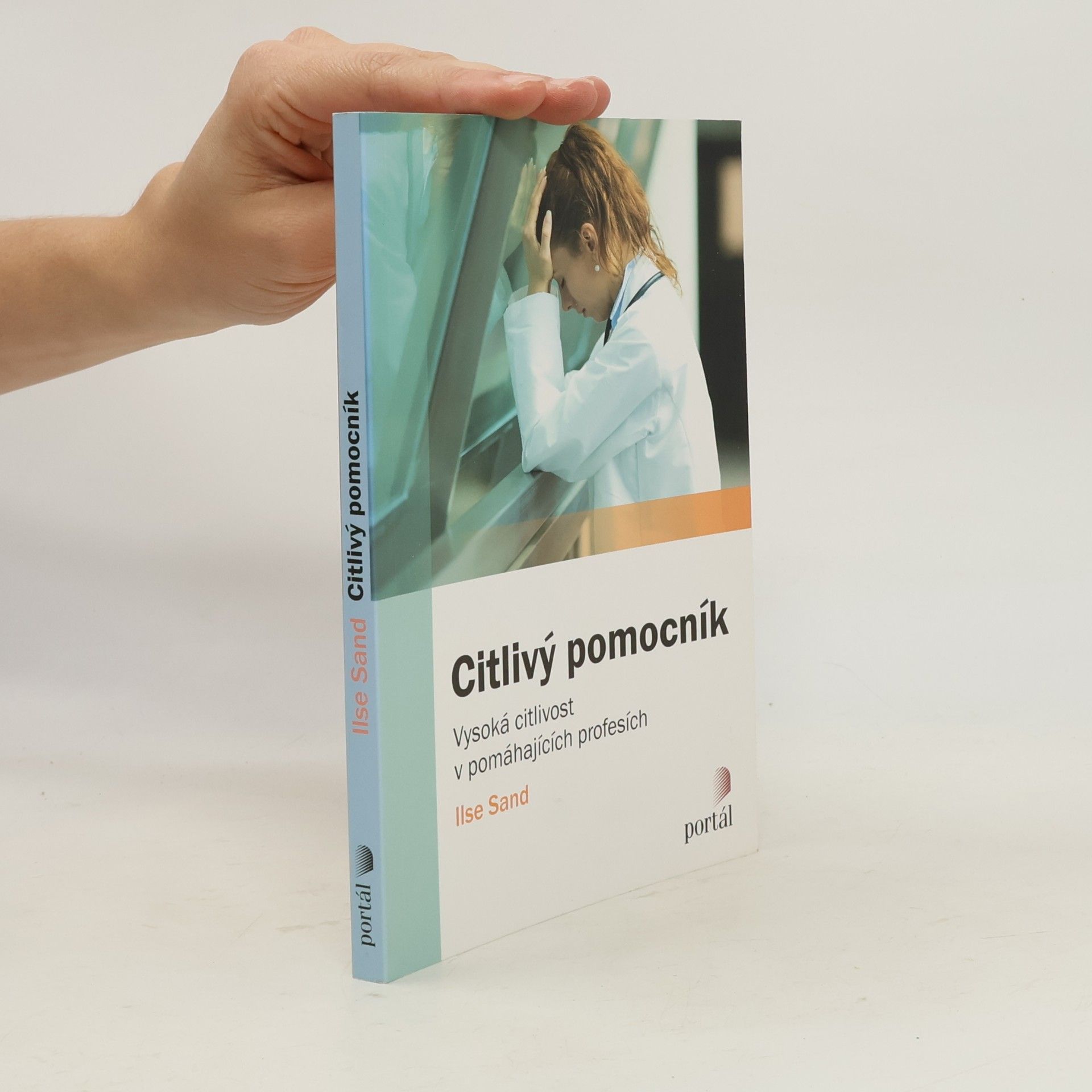 Citlivý pomocník : vysoká citlivost v pomáhajících profesích