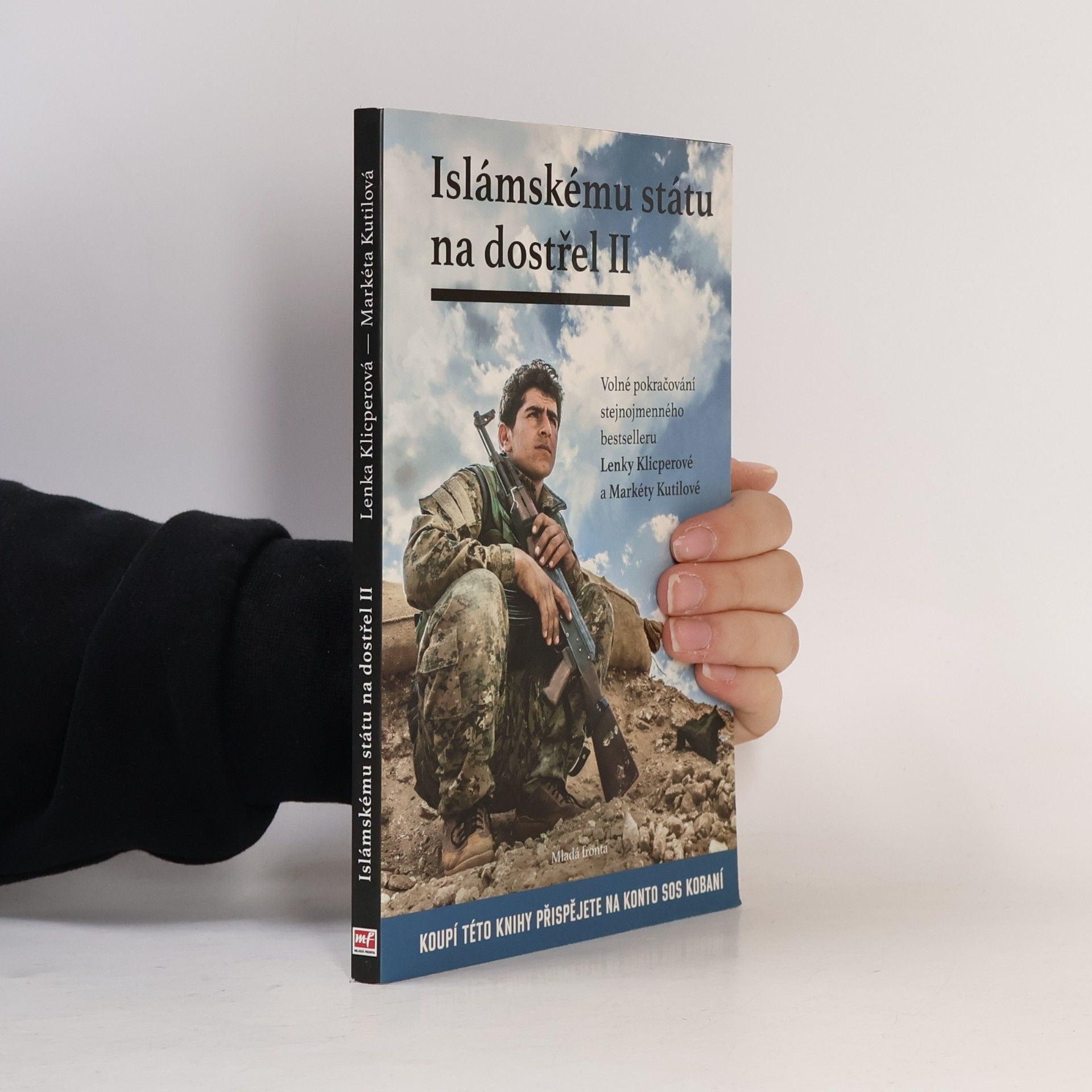 Islámskému státu na dostřel II: Volné pokračování stejnojmenného bestselleru Lenky Klicperové a Markéty Kutilové