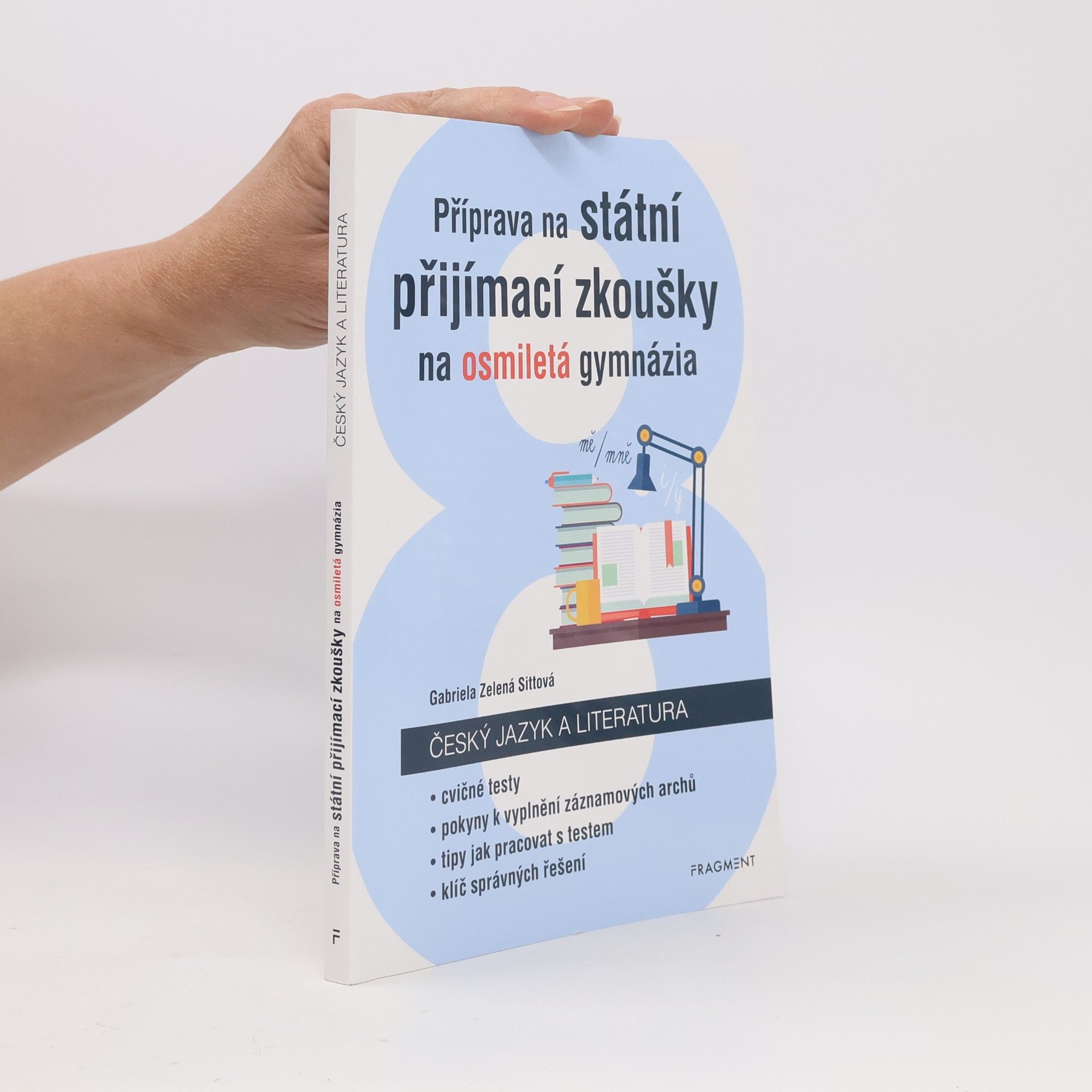 Příprava na státní přijímací zkoušky na osmiletá gymnázia. Český jazyk a literatura: Cvičné testy