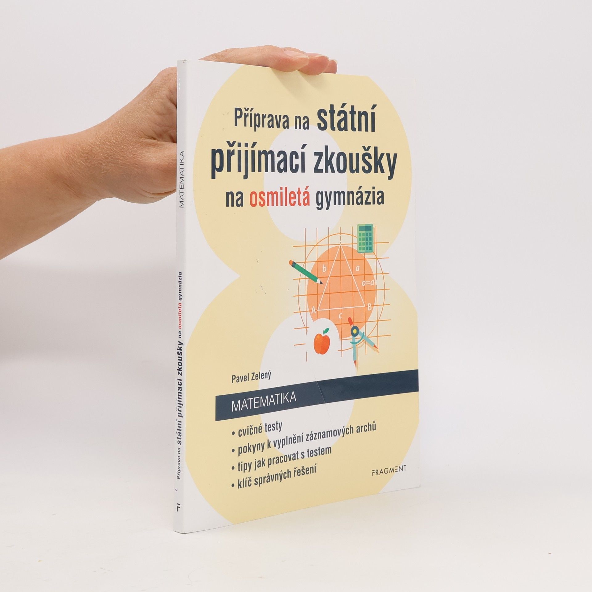 Pavel Zelený Příprava na státní přijímací zkoušky na osmiletá gymnázia. Matematika: cvičné testy