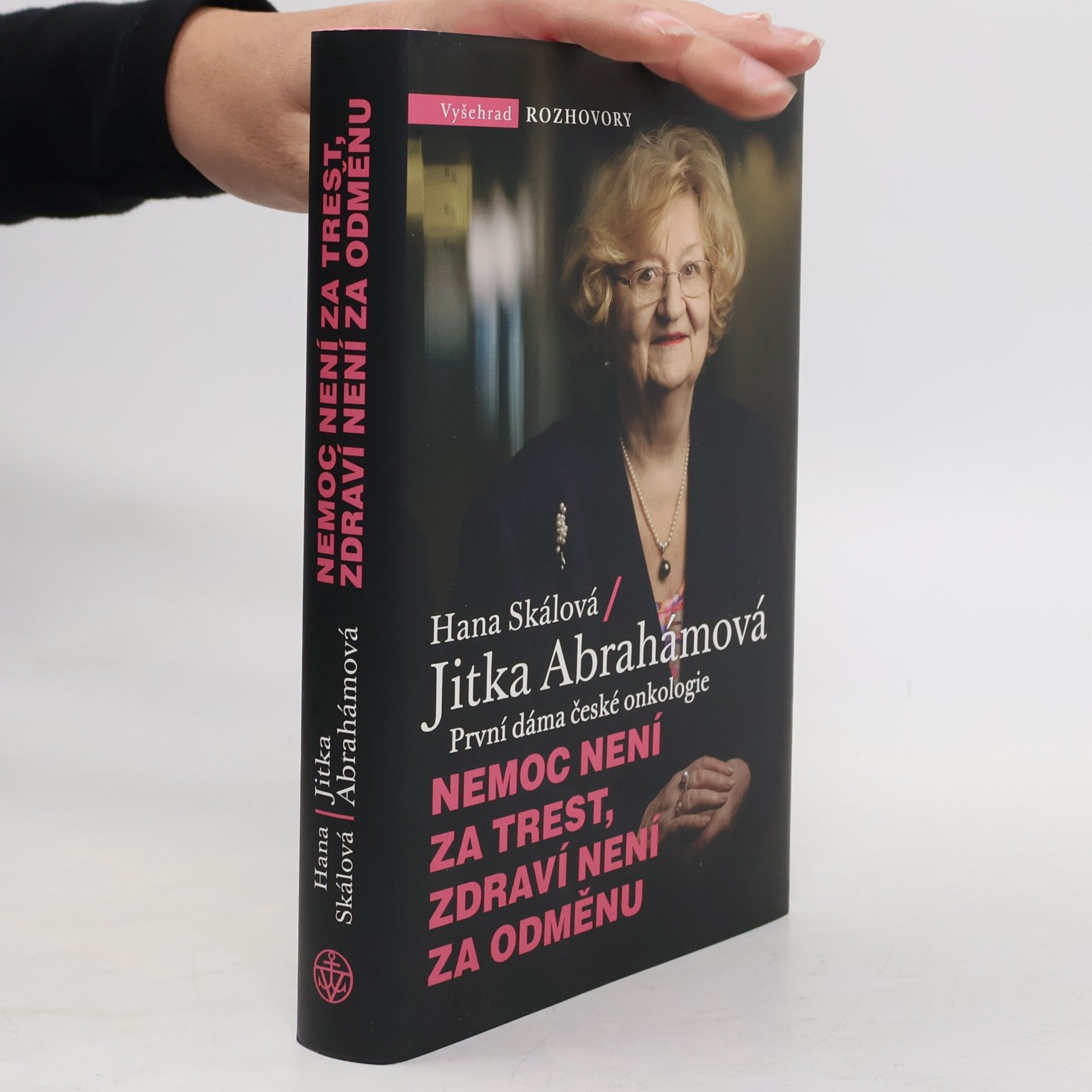 Nemoc není za trest, zdraví není za odměnu : Jitka Abrahámová, první dáma české onkologie