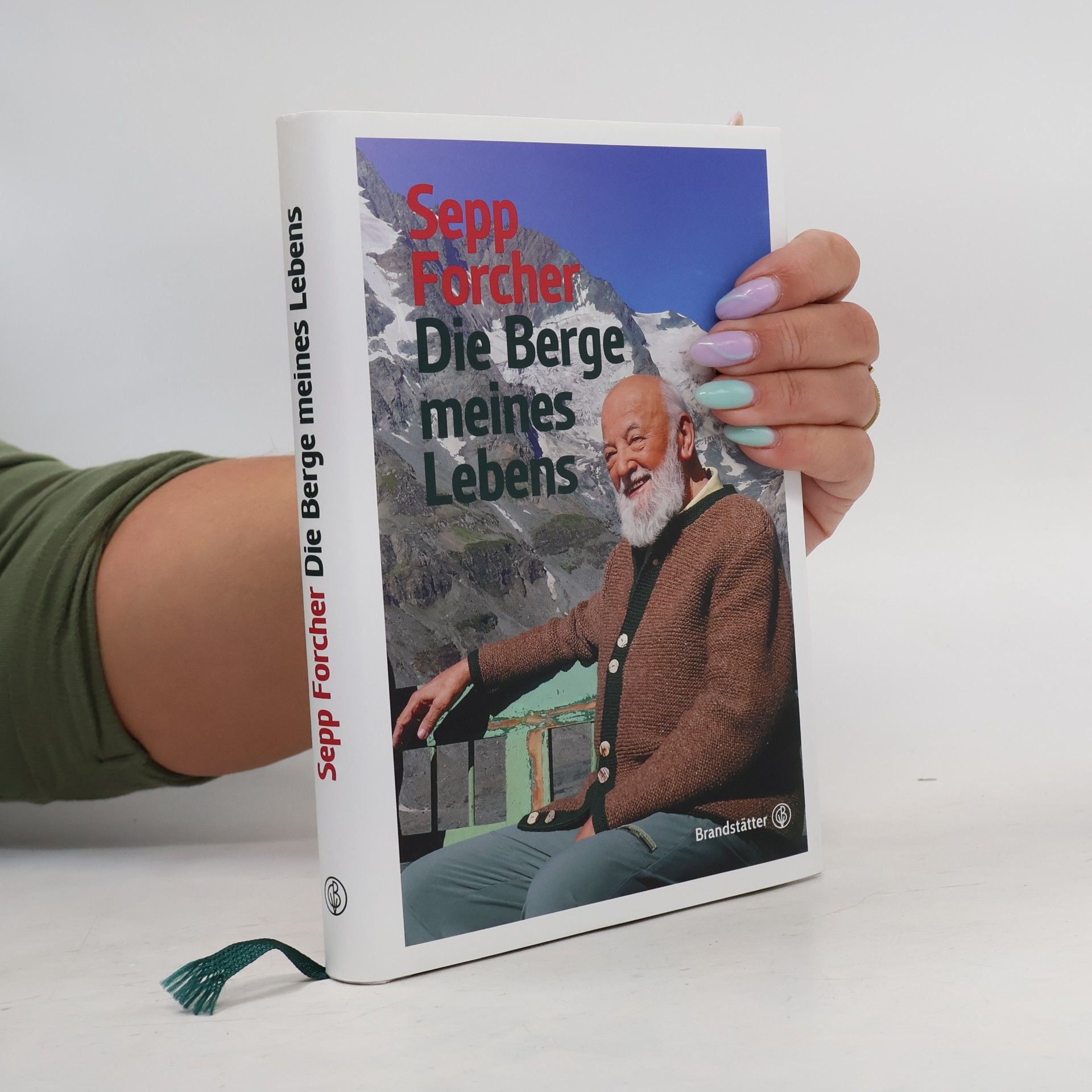 Sepp Forcher Die Berge meines Lebens