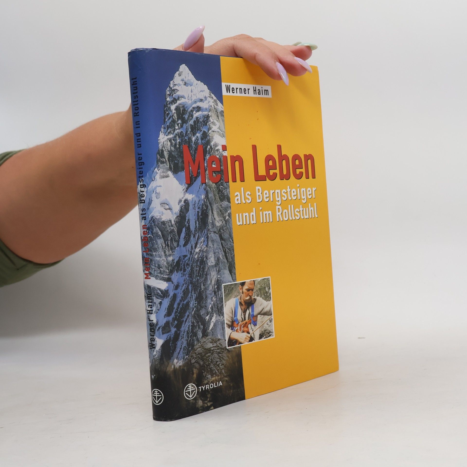 Mein Leben als Bergsteiger und im Rollstuhl