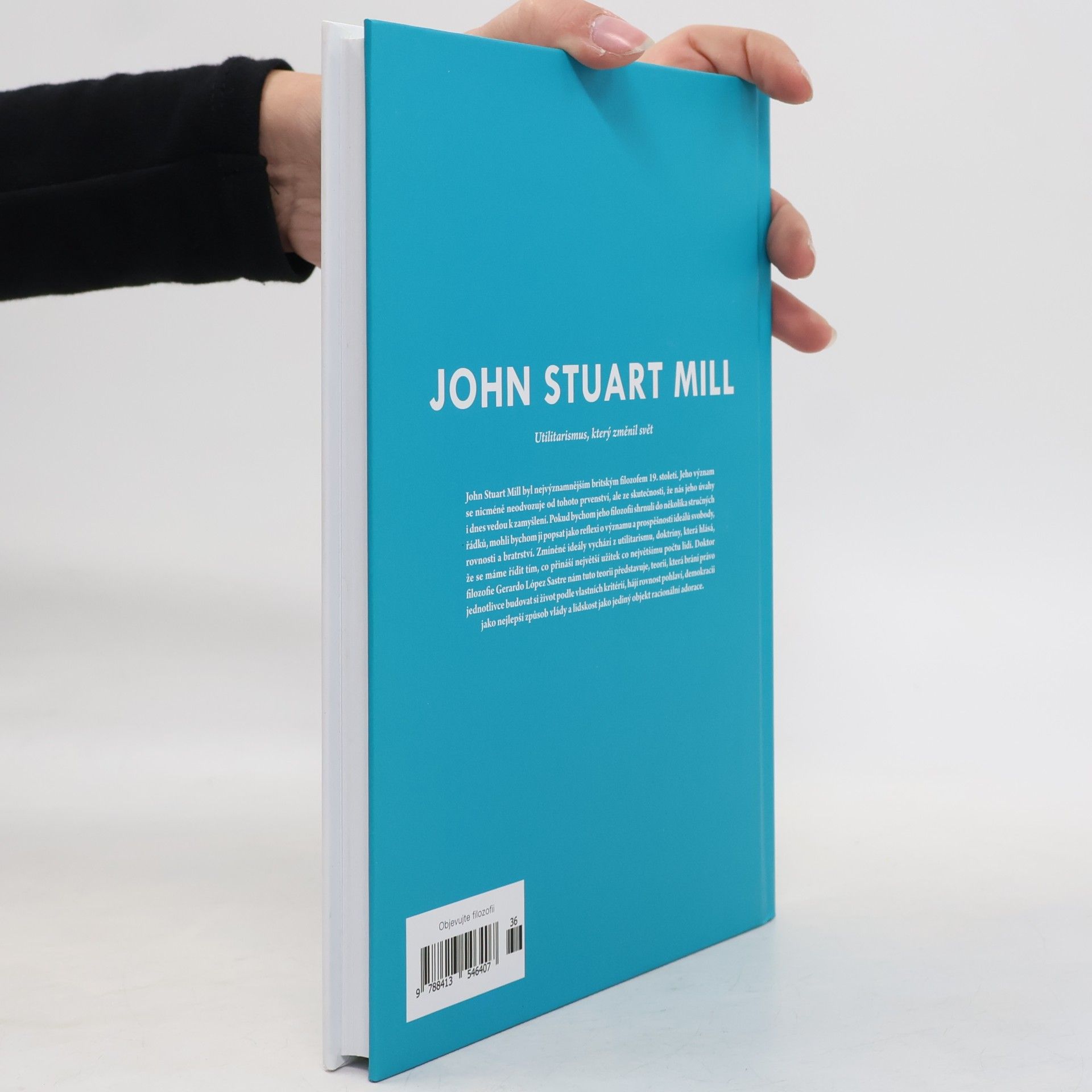 Gerardo López Sastre John Stuart Mill. Utilitarismus, který změnil svět