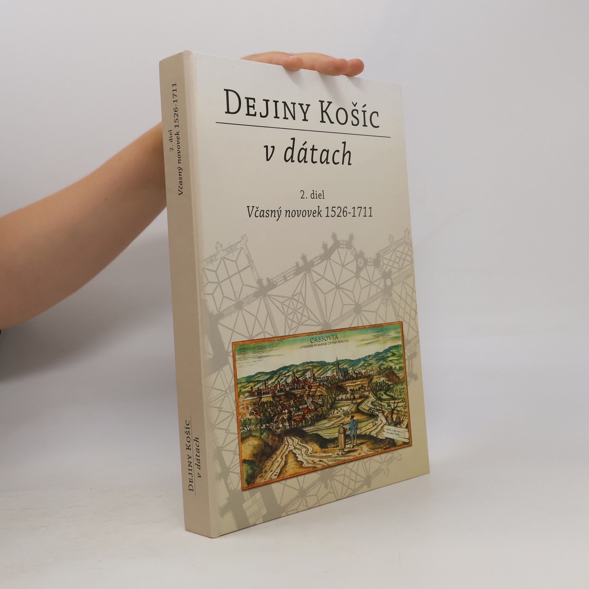 Dejiny Košíc v dátach 2. diel. Včasný novovek 1526-1711
