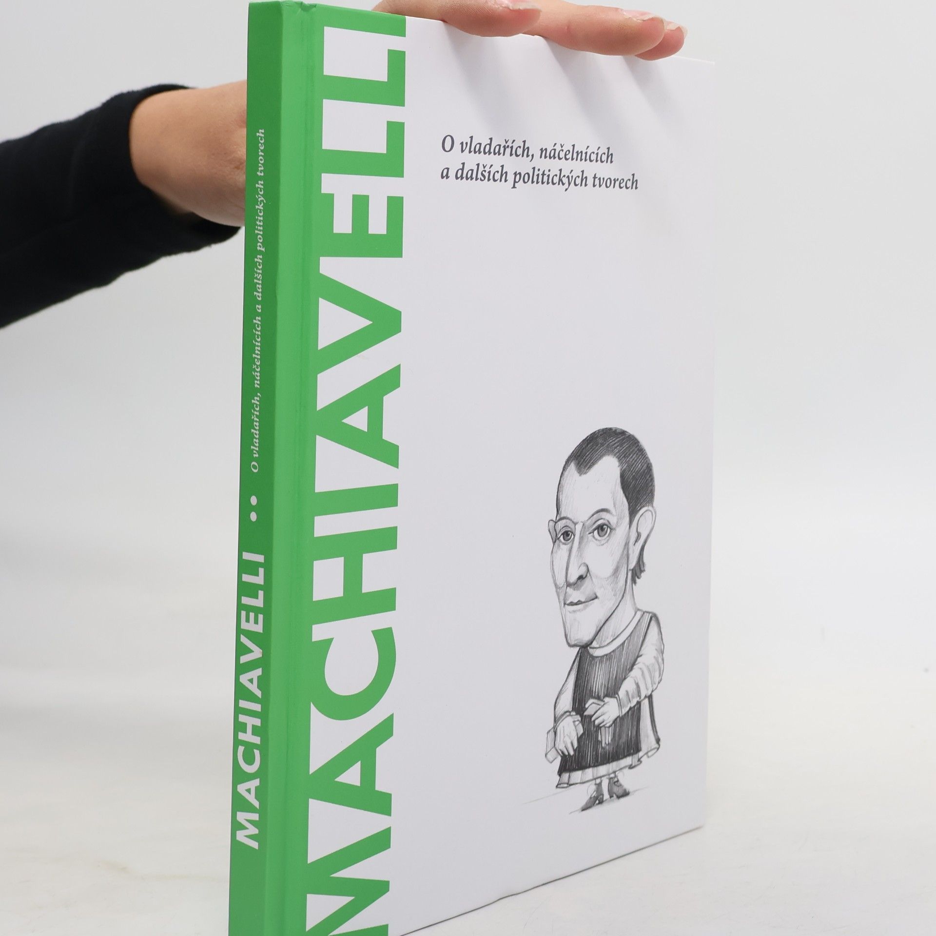 Machiavelli: O vladařích, náčelnících a dalších politických tvorech