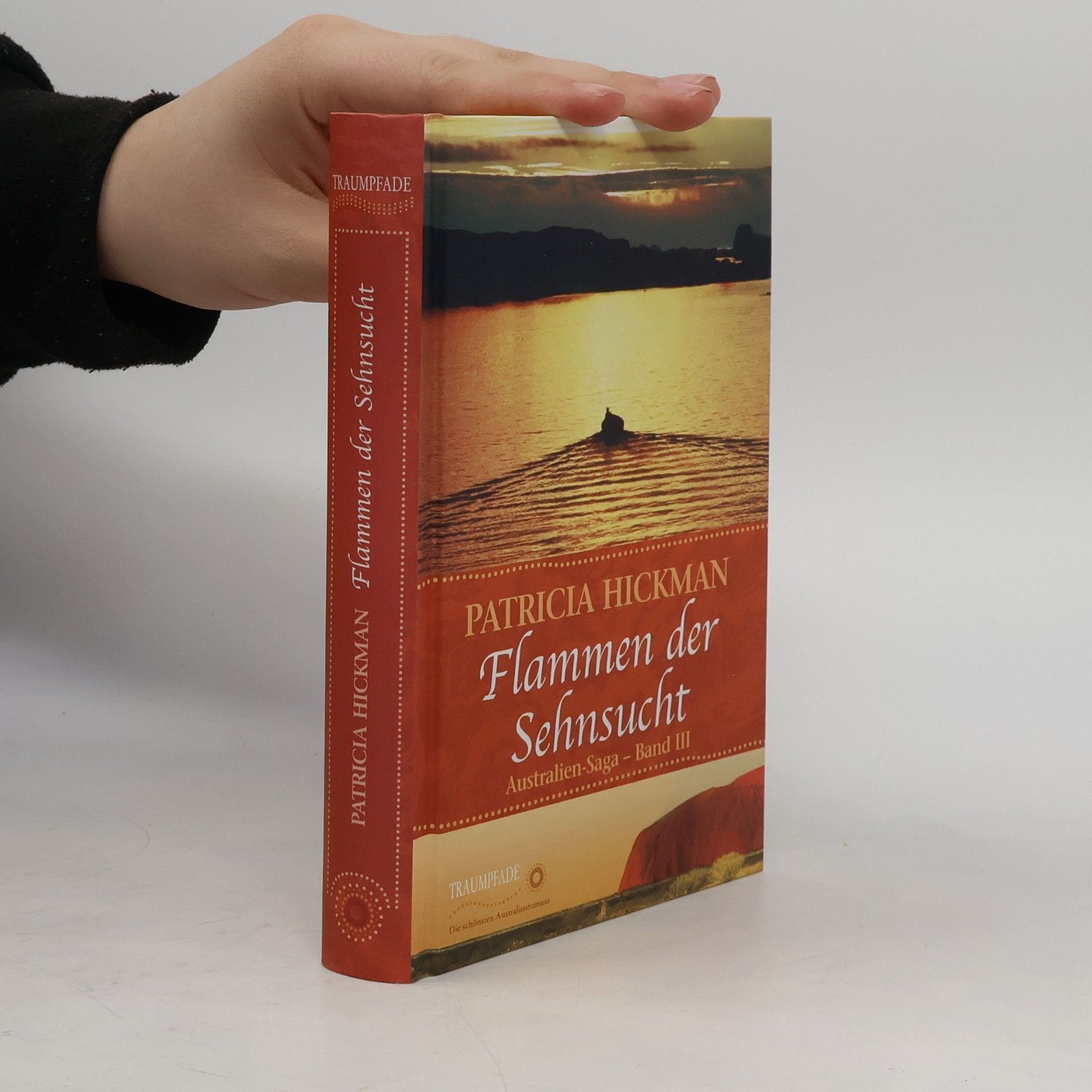 Patricia Hickman Flammen der Sehnsucht III. Australien Saga