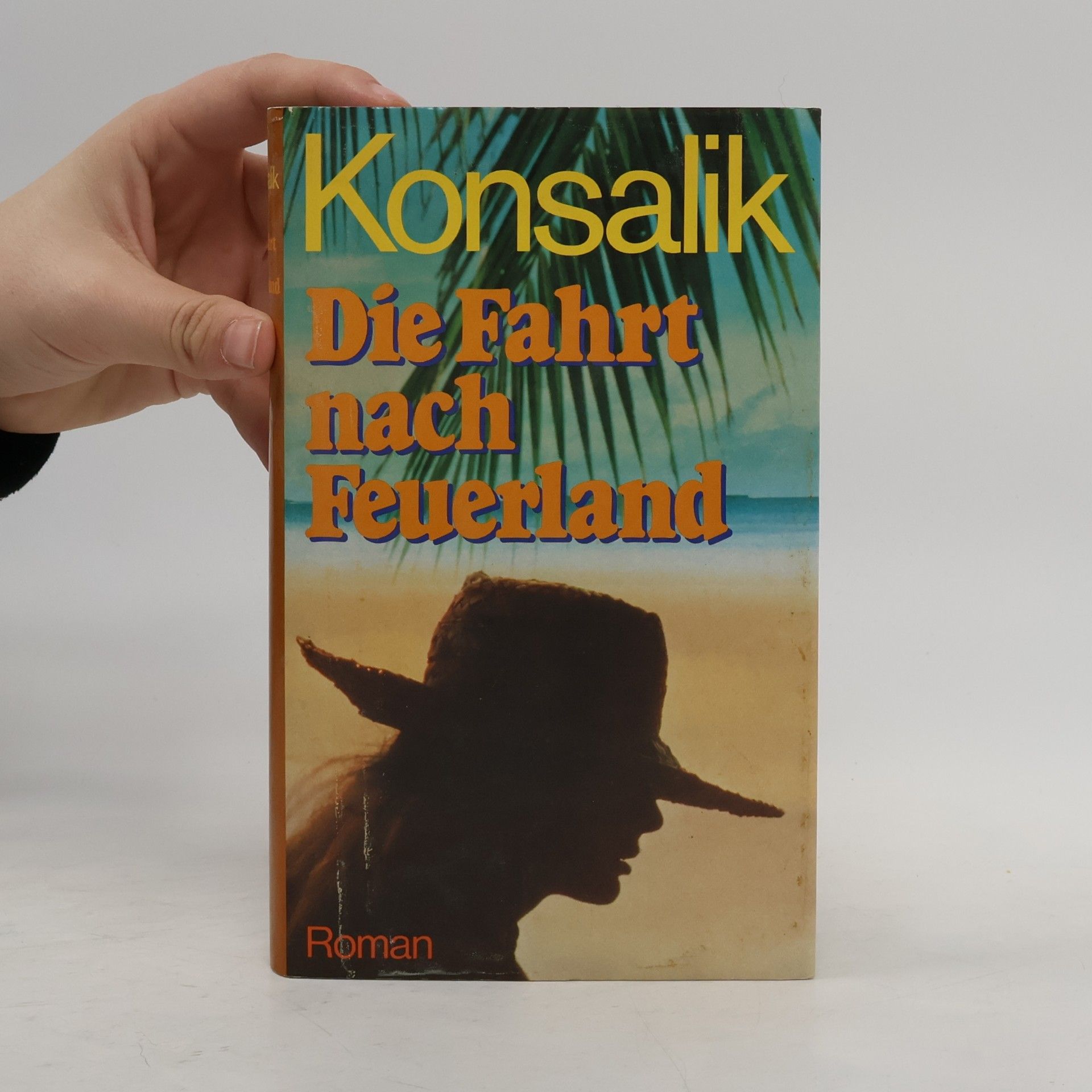 Heinz Günther Konsalik Die Fahrt nach Feuerland