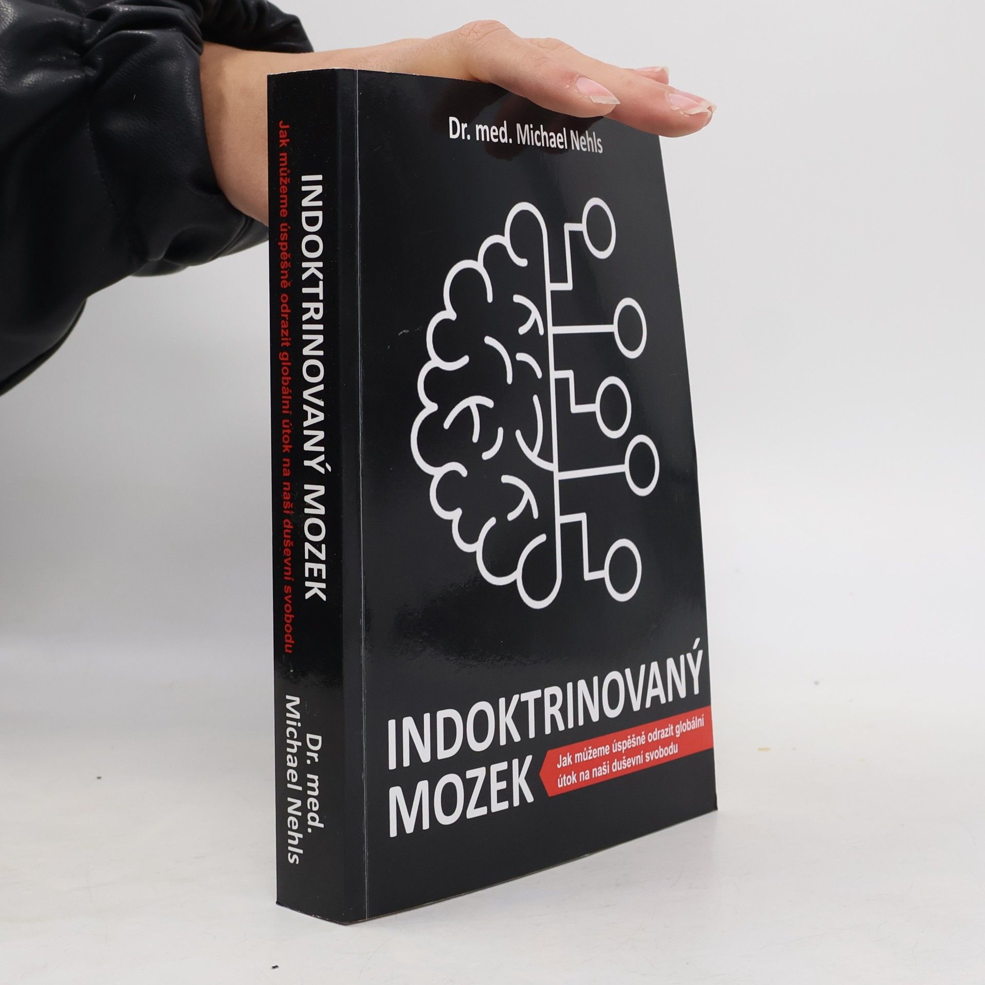 Indoktrinovaný mozek - Jak můžeme úspěšně odrazit globální útok na naši duševní svobodu