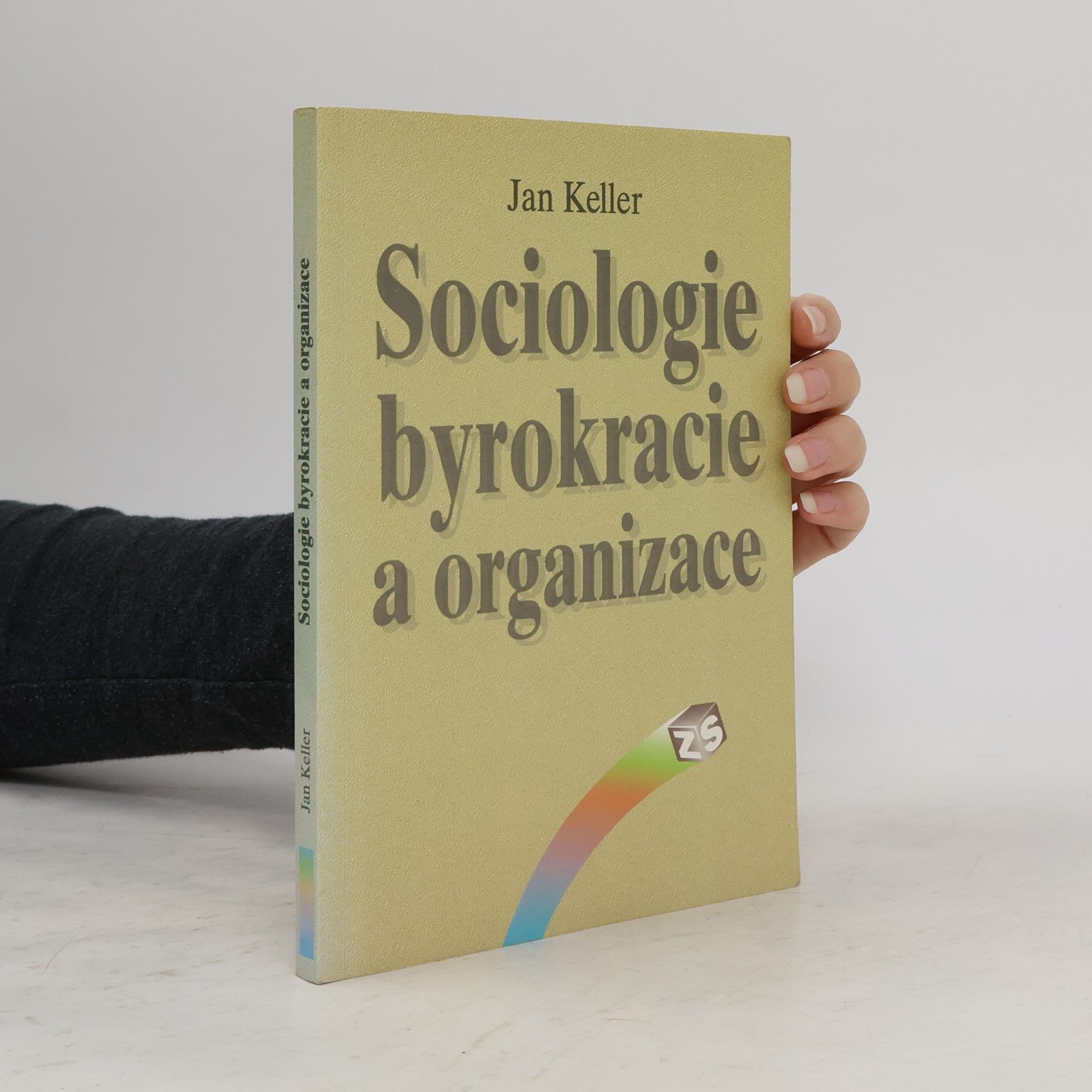 Jan Keller Sociologie byrokracie a organizace