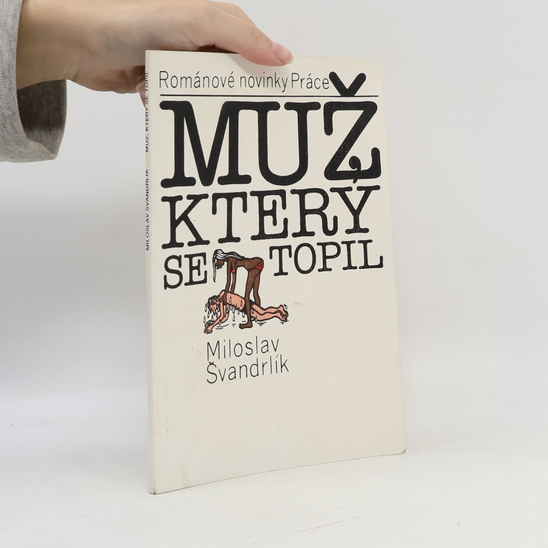 Miloslav Švandrlík Muž, který se topil