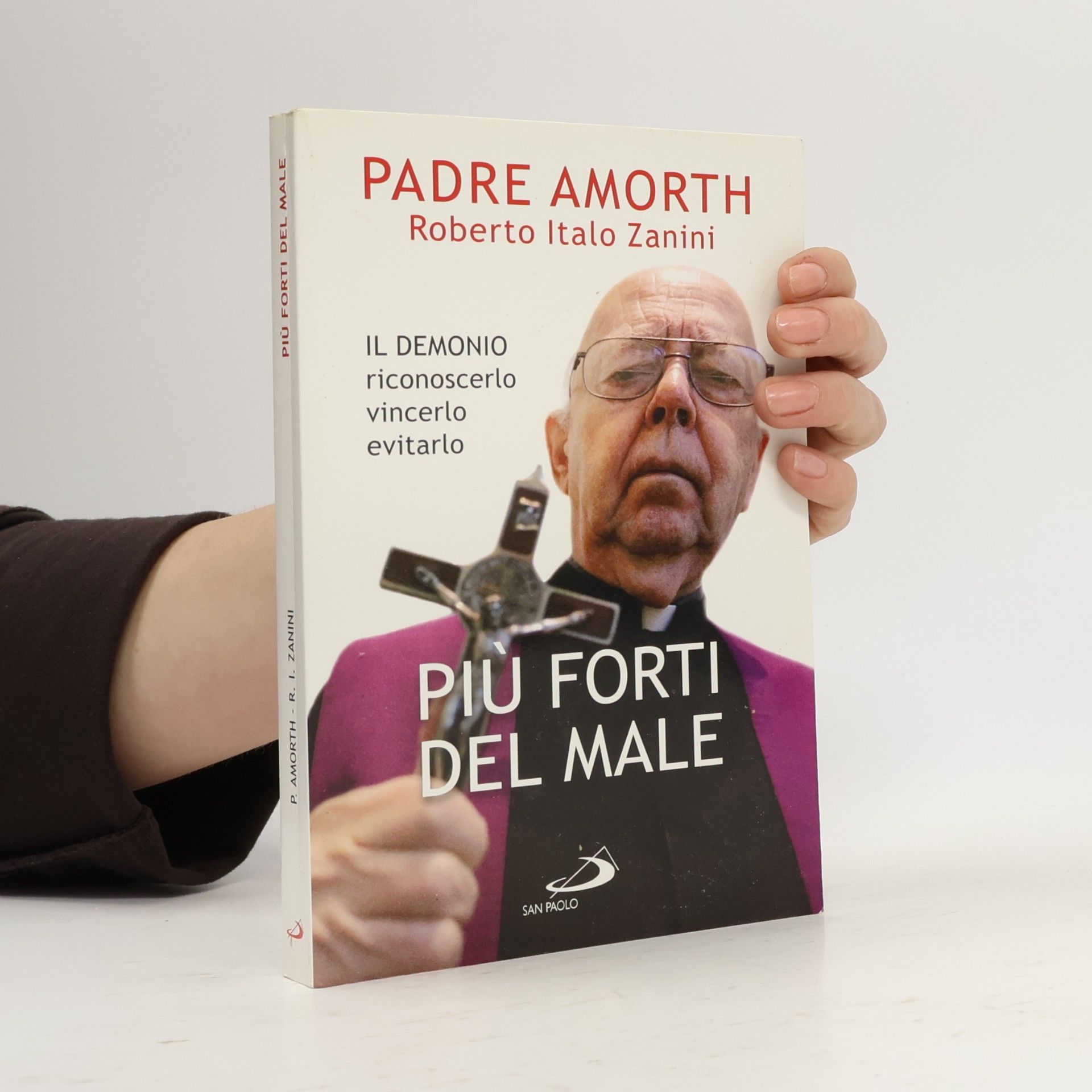 Più forti del male. Il demonio riconoscerlo vincerlo evitarlo