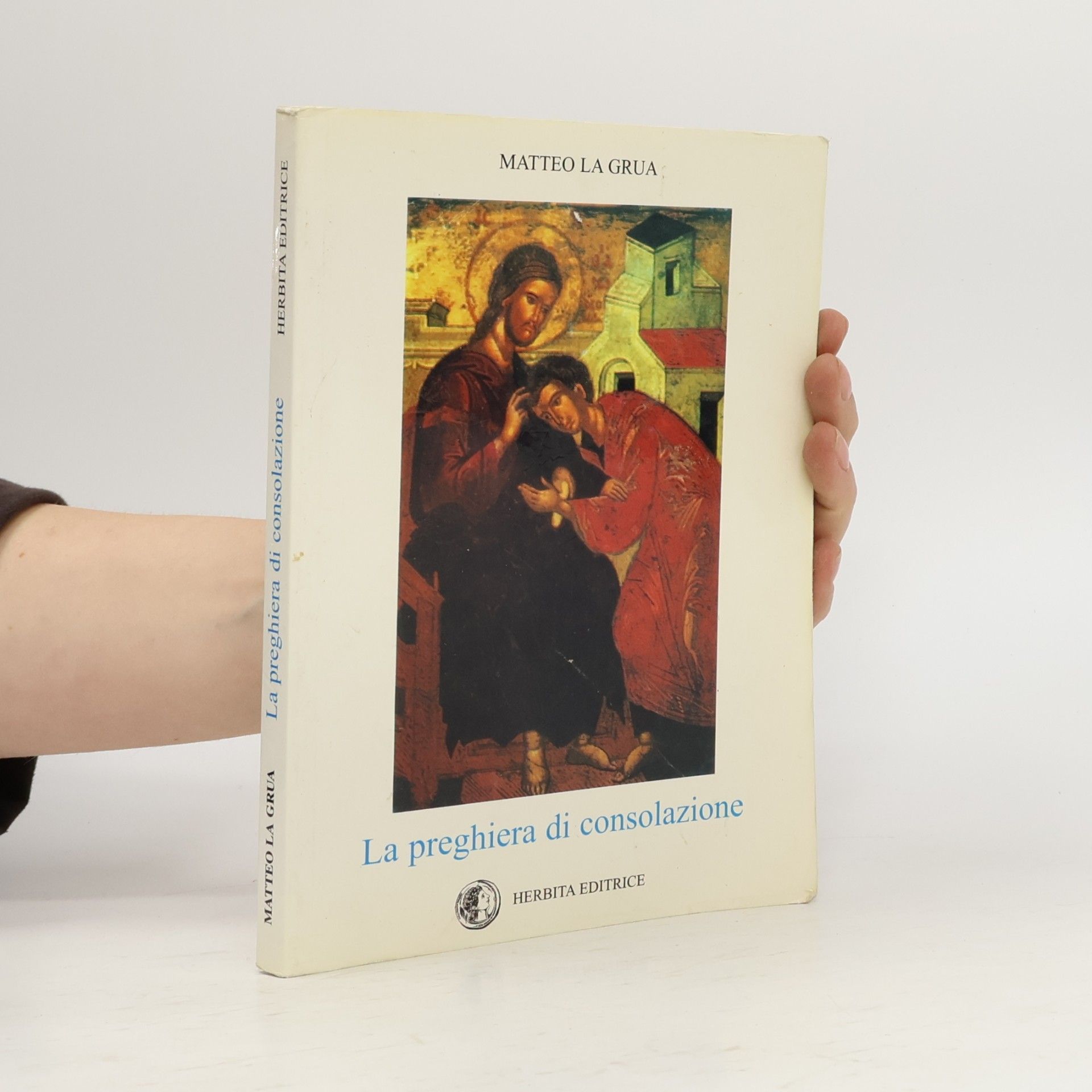 Matteo la Grua Cultura religiosa: La preghiera di consolazione