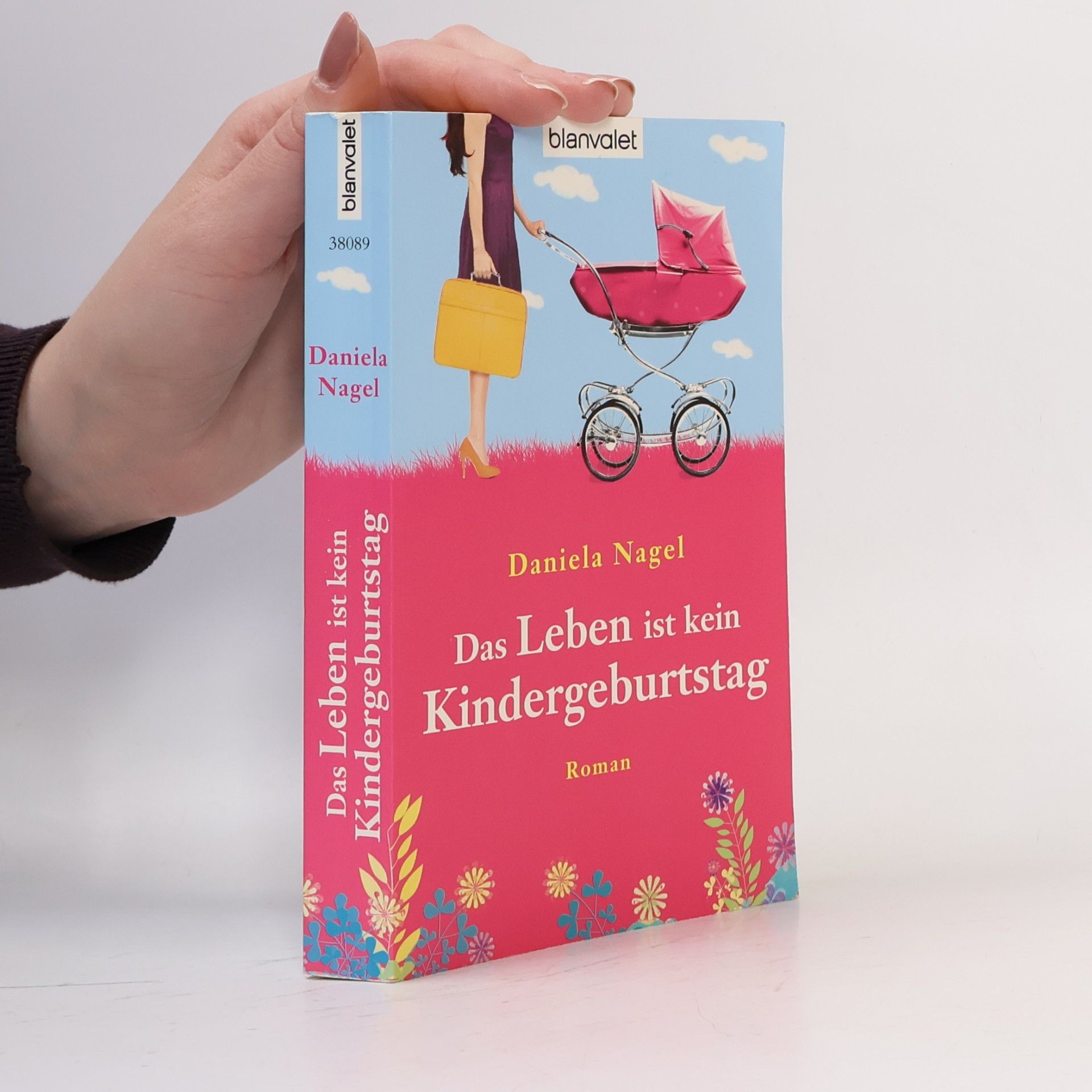 Daniela Nagel Das Leben ist kein Kindergeburtstag