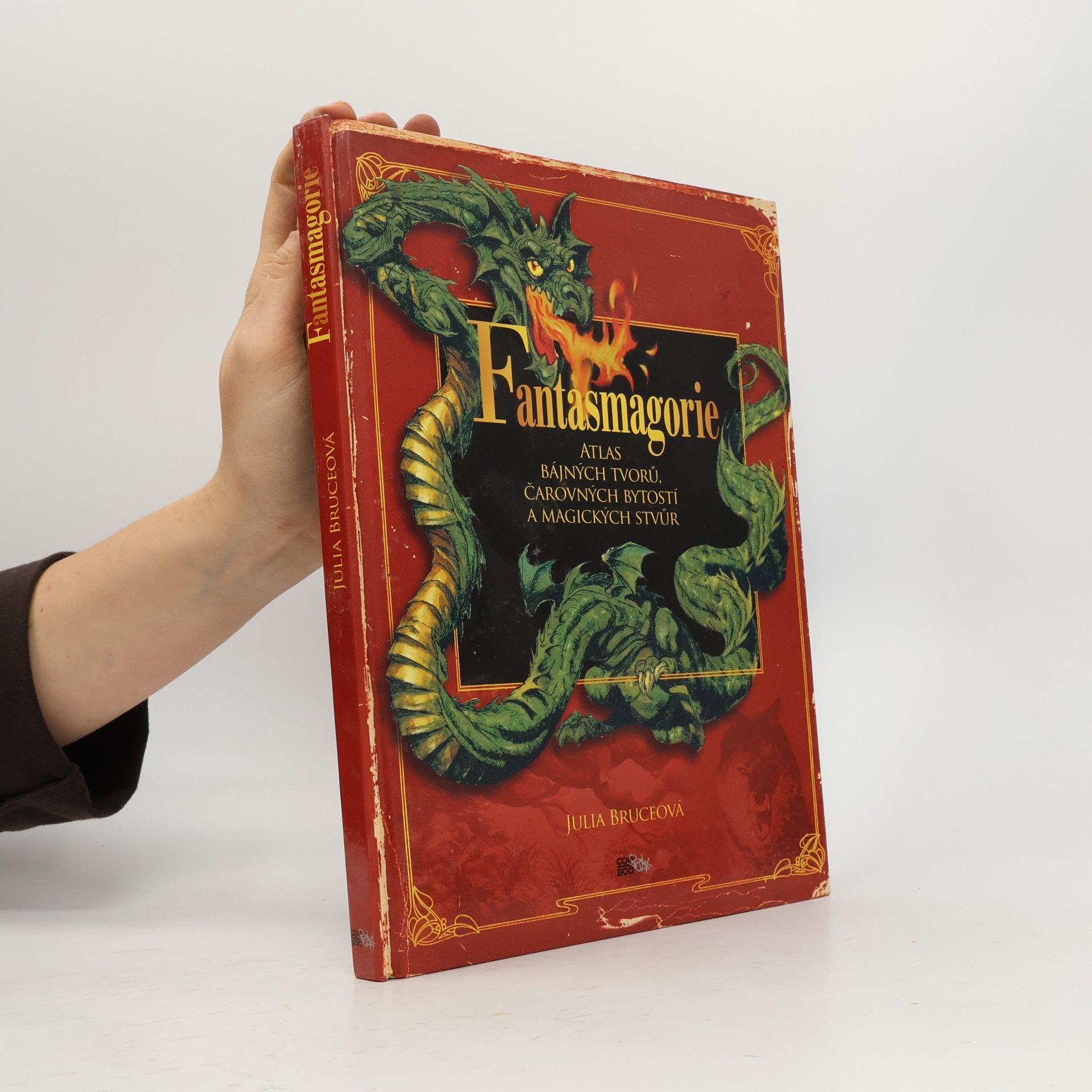 Fantasmagorie: Atlas bájných tvorů, čarovných bytostí a magických stvůr