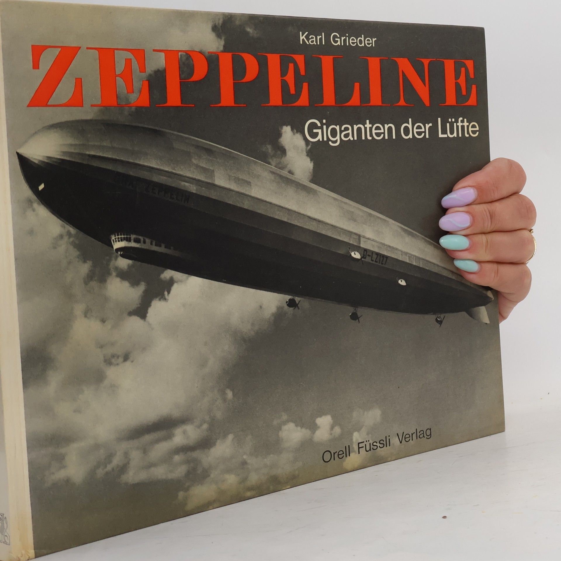 Karl Grieder Zeppeline. Giganten der Lüfte