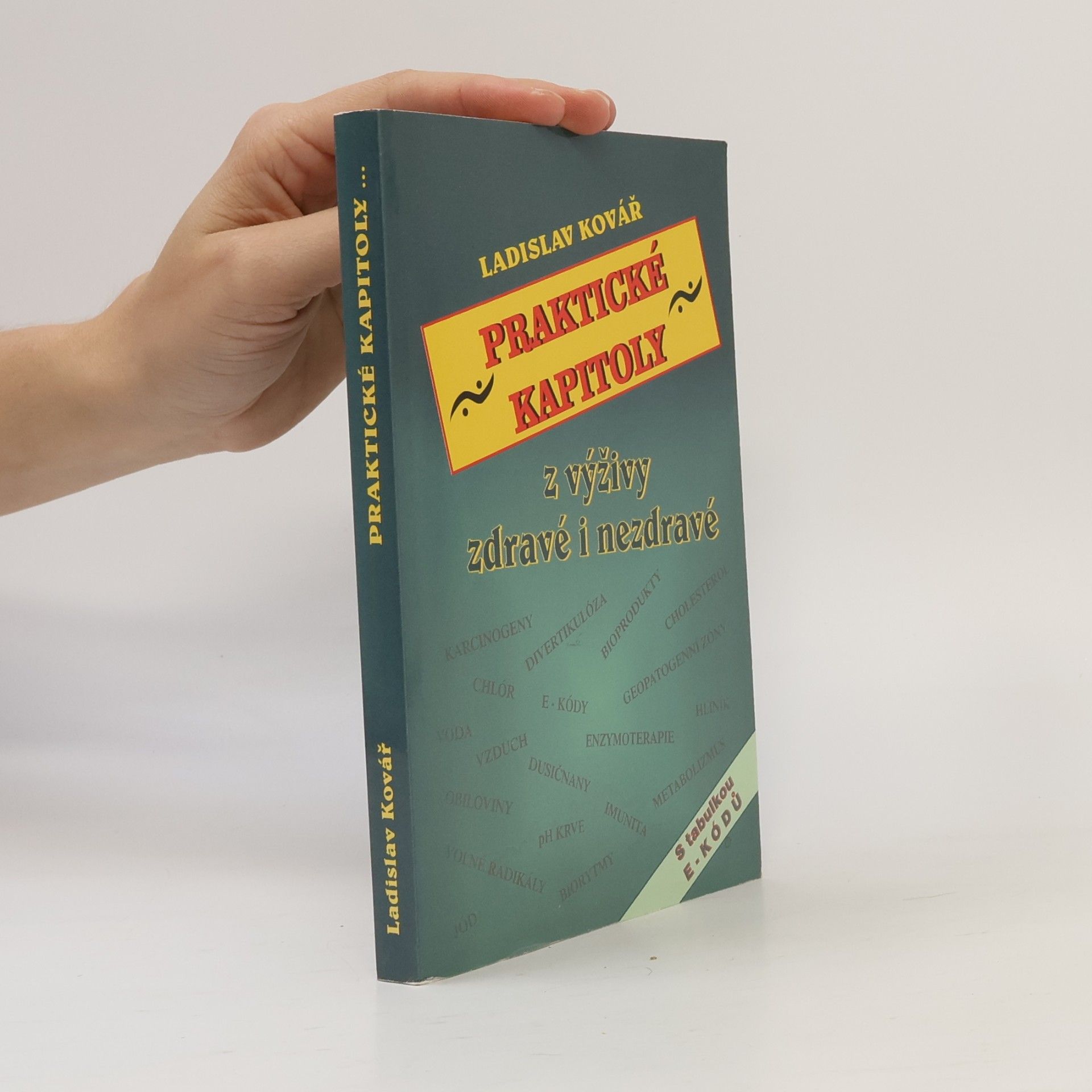 Praktické kapitoly z výživy zdravé i nezdravé