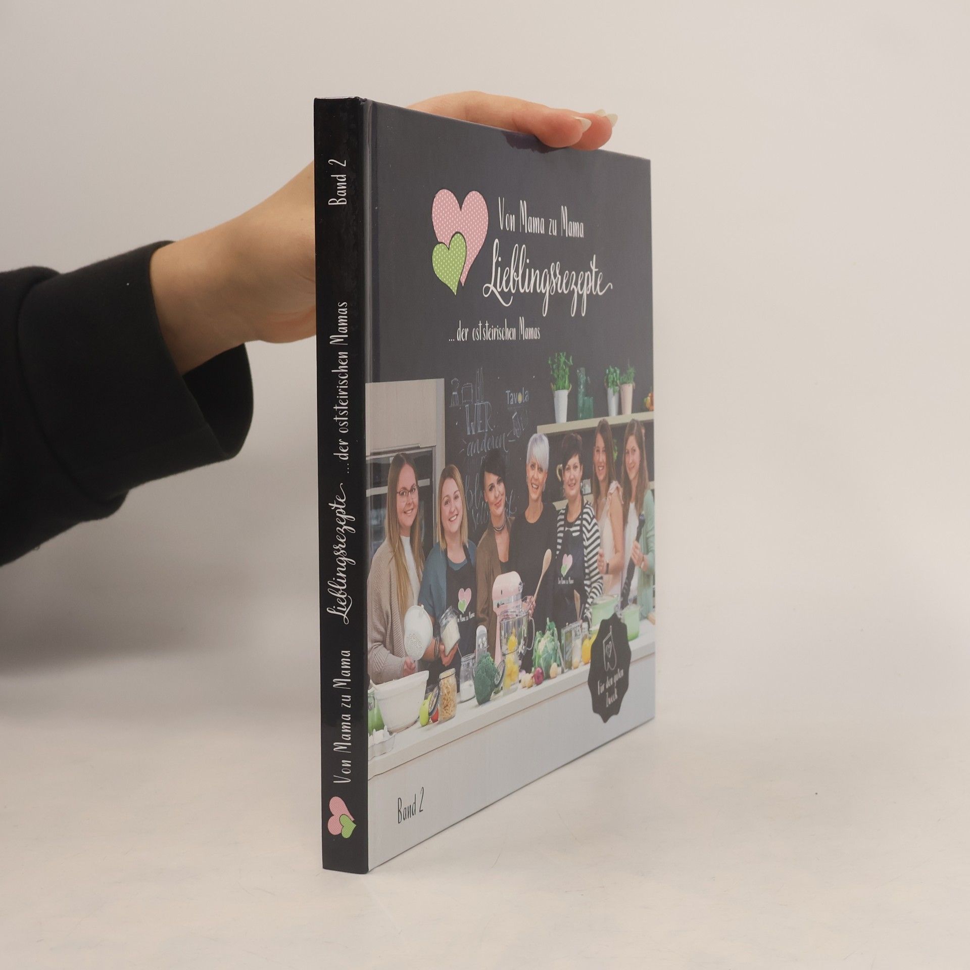 Von Mama zu Mama Lieblingrezepte…der oststeirischen Mamas Band 2