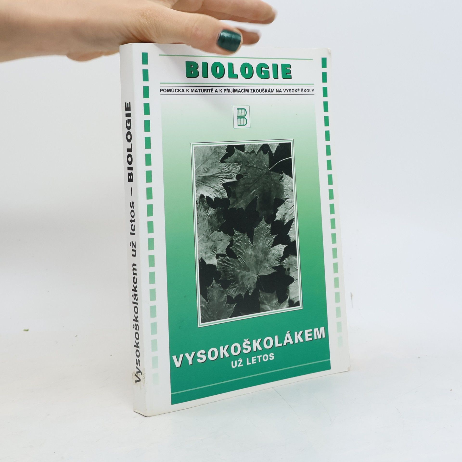 Biologie: Pomůcka k maturitě a k přijímacím zkouškám na vysoké školy
