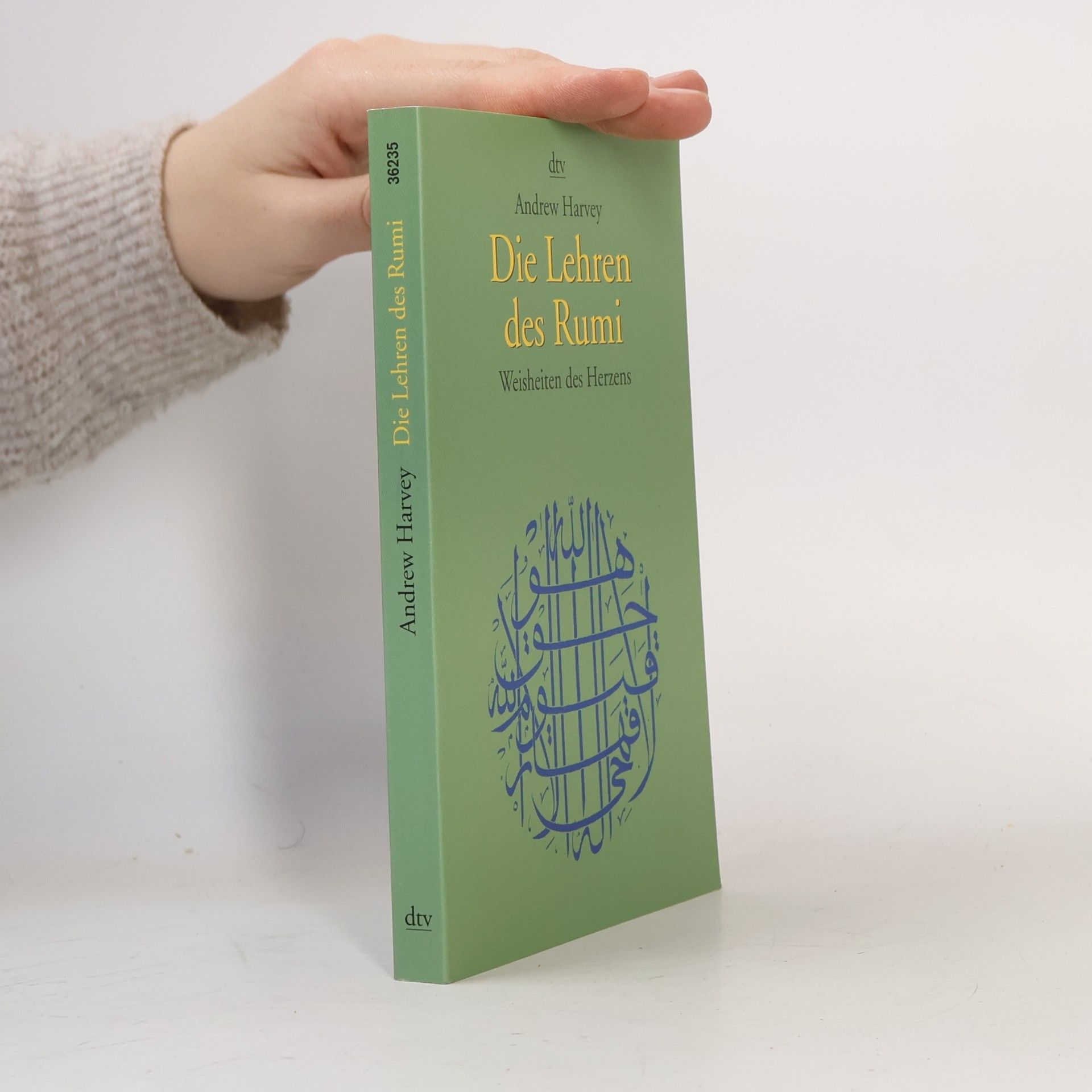 Die Lehren des Rumi. Weisheiten des Herzens
