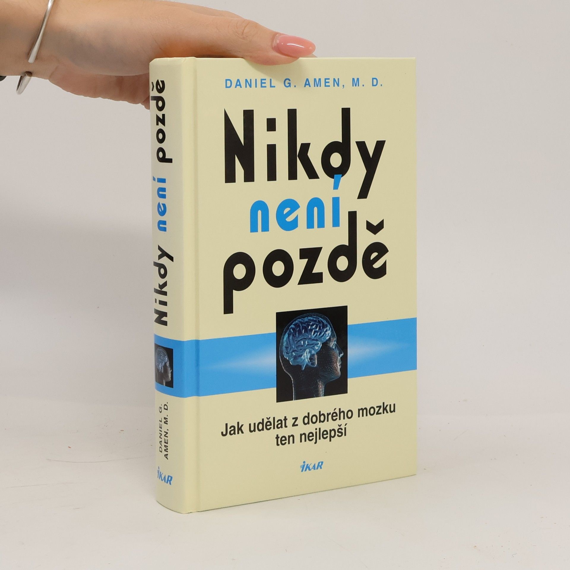 Nikdy není pozdě : jak udělat z dobrého mozku ten nejlepší