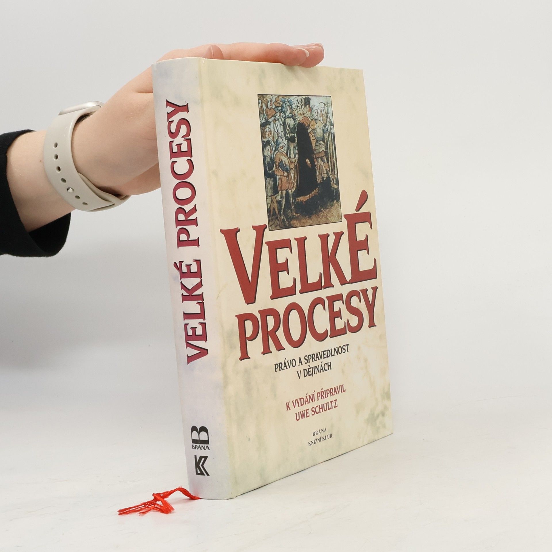 Milada Kouřimská Velké procesy. Právo a spravedlnost v dějinách.