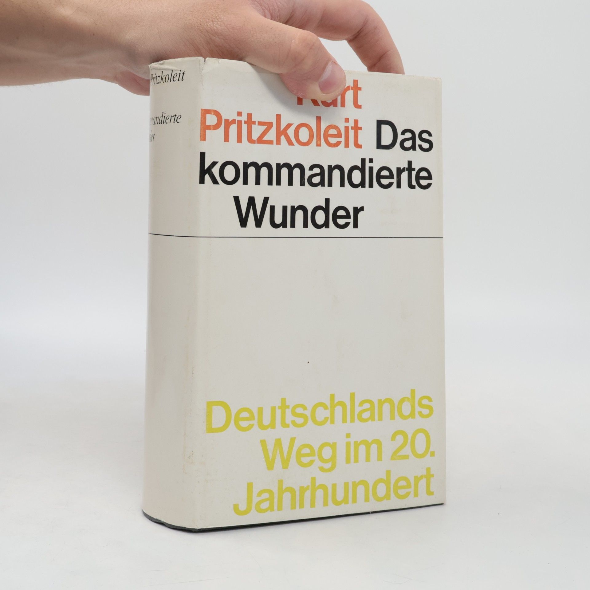 Kurt Pritzkoleit  Das kommandierte Wunder