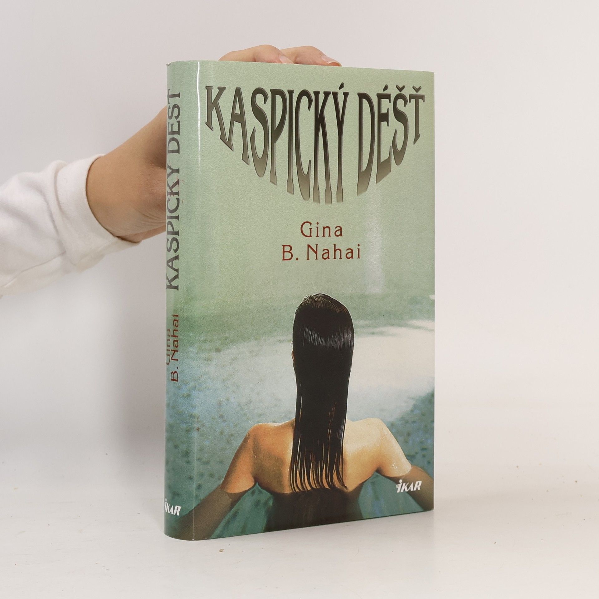 Gina B. Nahai Kaspický déšť