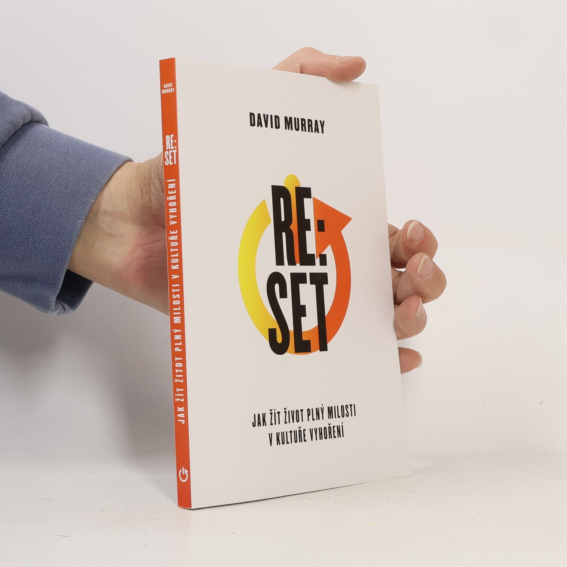 Reset : jak žít život plný milosti v kultuře vyhoření