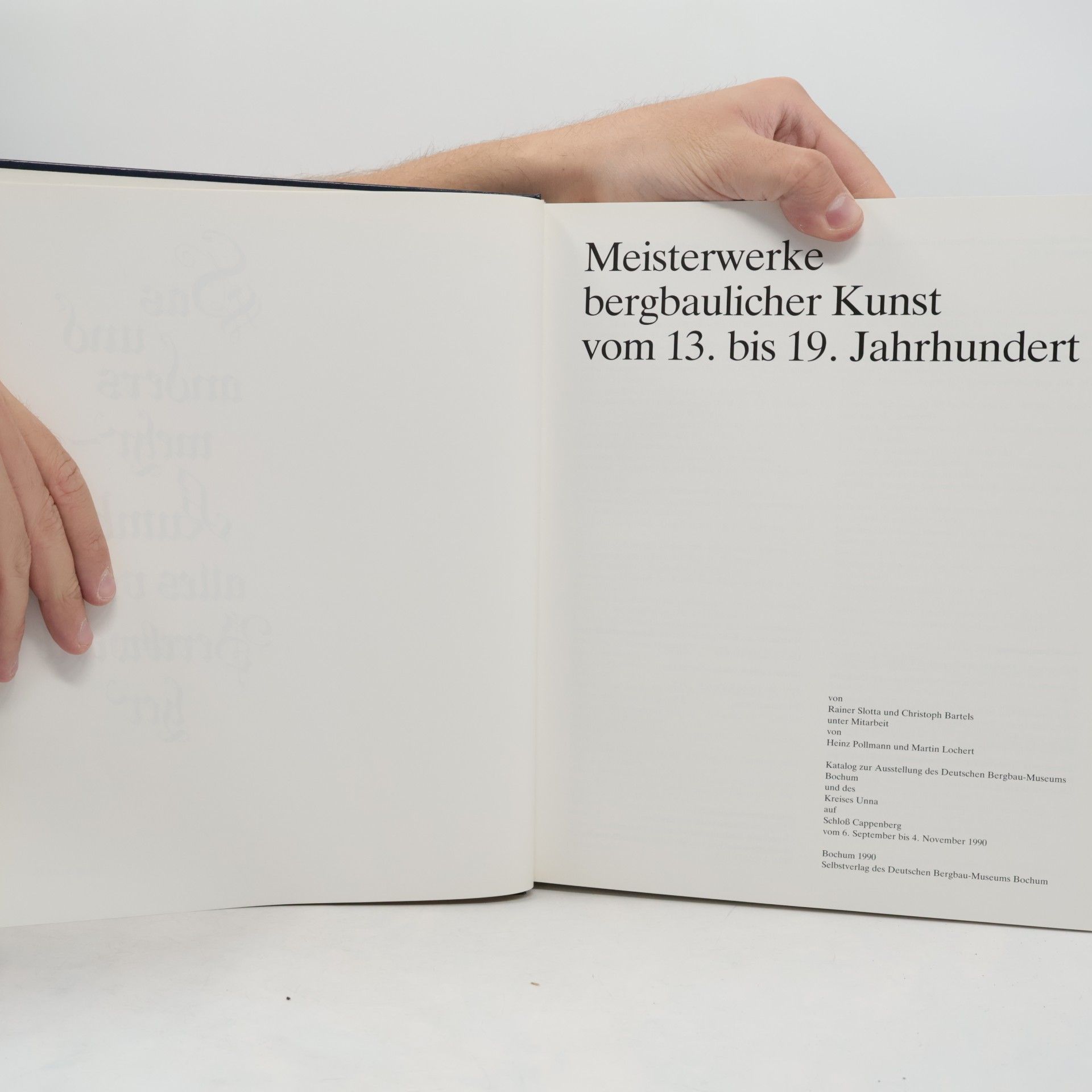 Rainer Slotta Veröffentlichungen aus dem Deutschen Bergbau-Museum: Meisterwerke bergbaulicher Kunst vom 13. bis 19. Jahrhundert