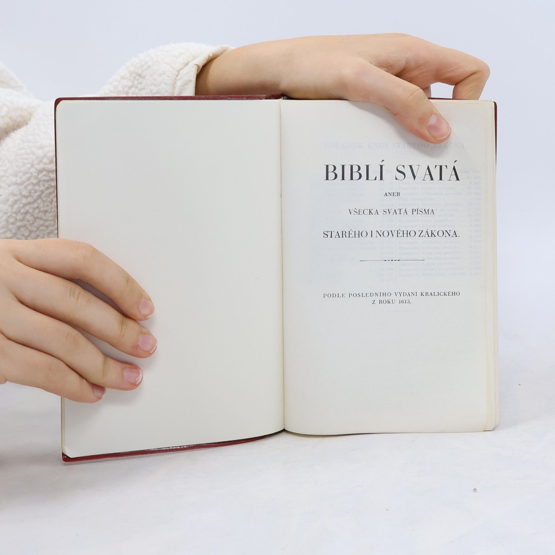 Kolektiv autorů Biblí svatá, aneb, Všecka svatá písma Starého i Nového zákona: podle posledního vydání Kralického z roku 1613